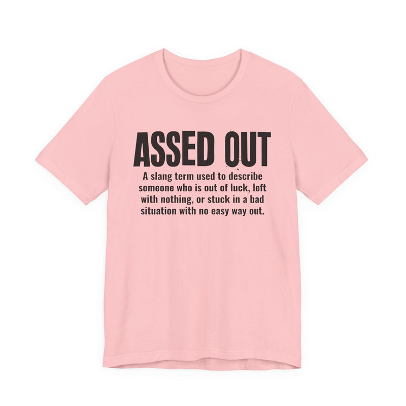 Assed Out  — Urban Slang Definition T-Shirt