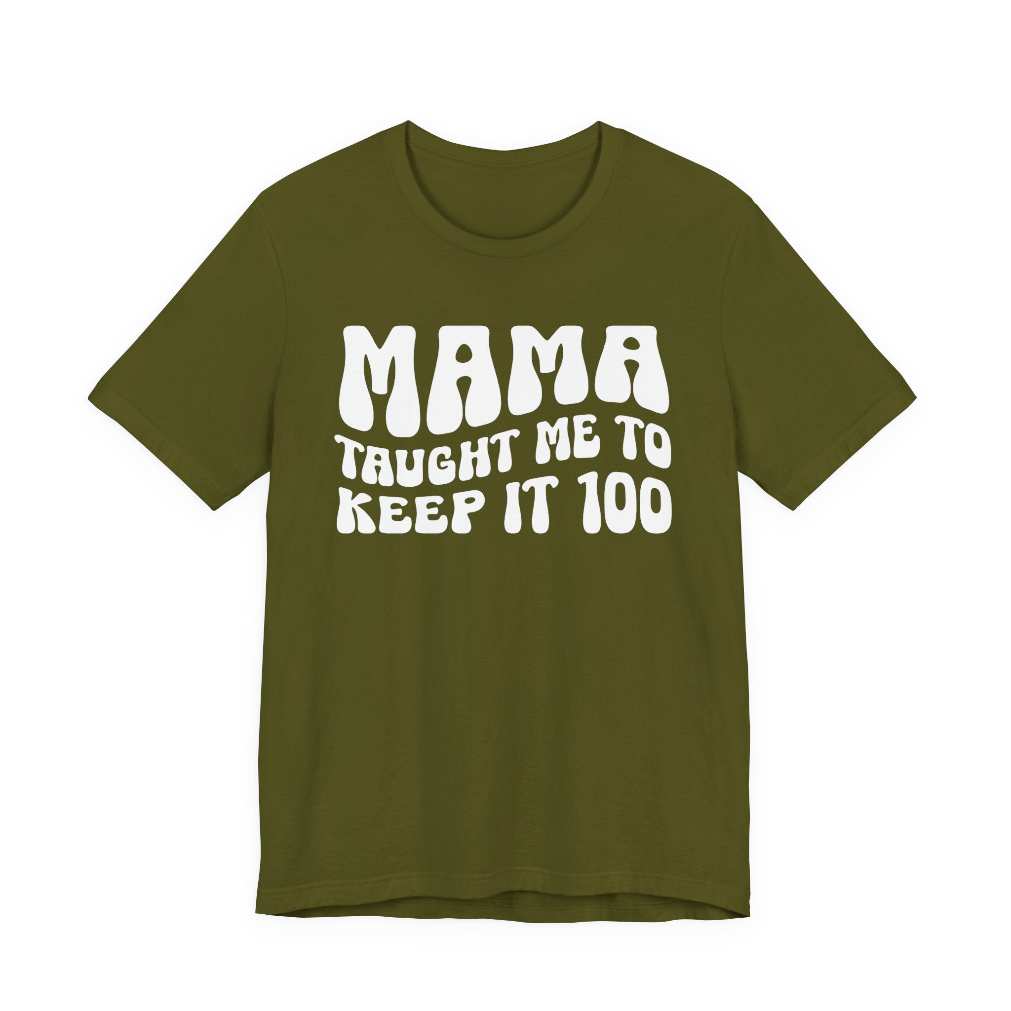 Mama Taught Me To Keep It 100 T-shirt