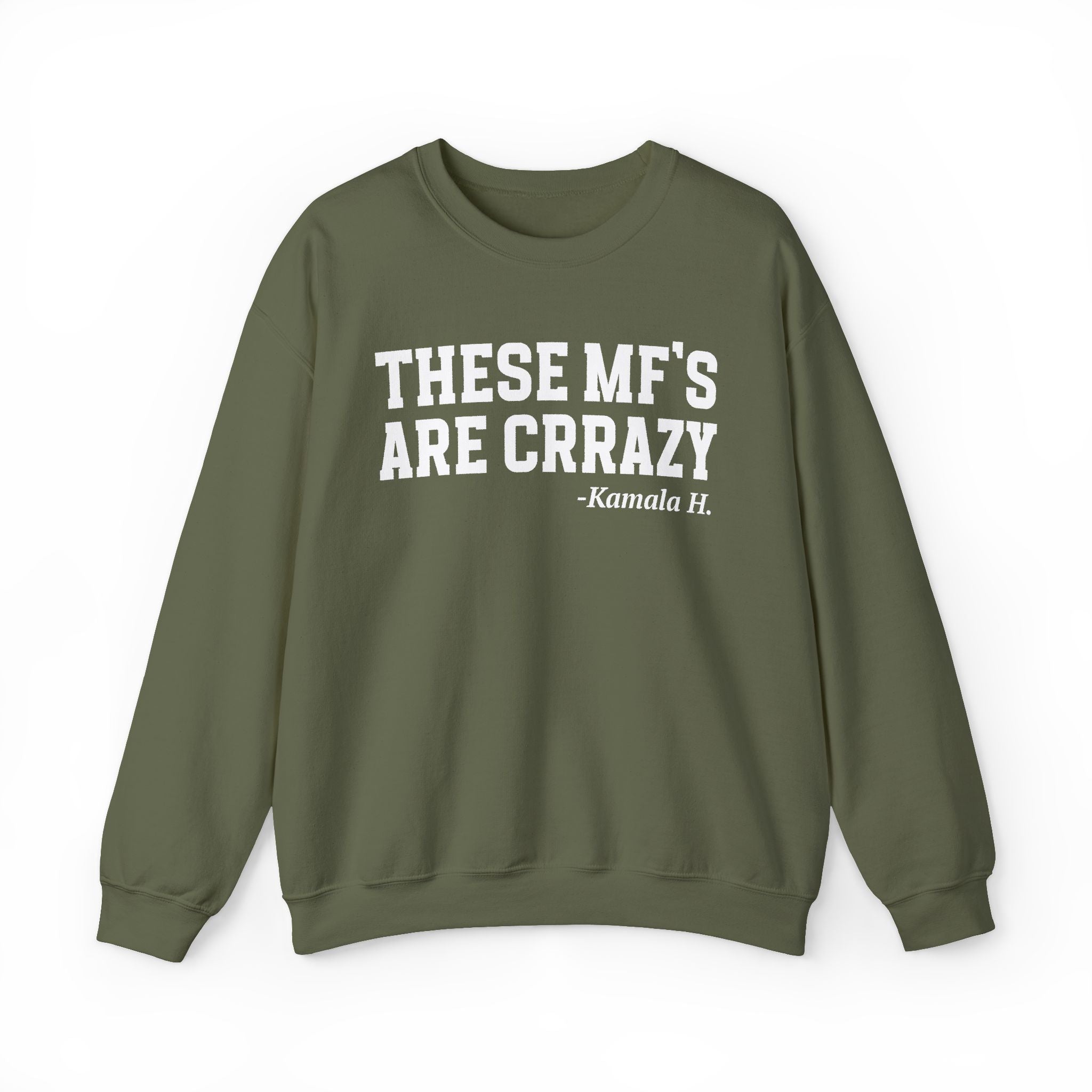 These MF's Are Crrazy - Sweatshirt