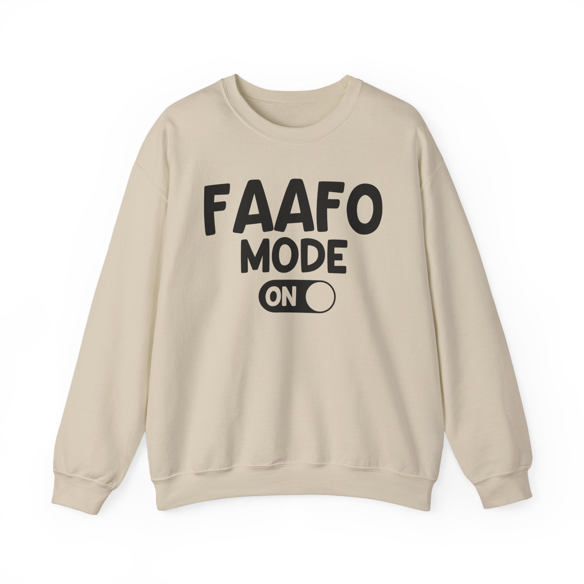 FAAFO Mode On - Sweatshirt