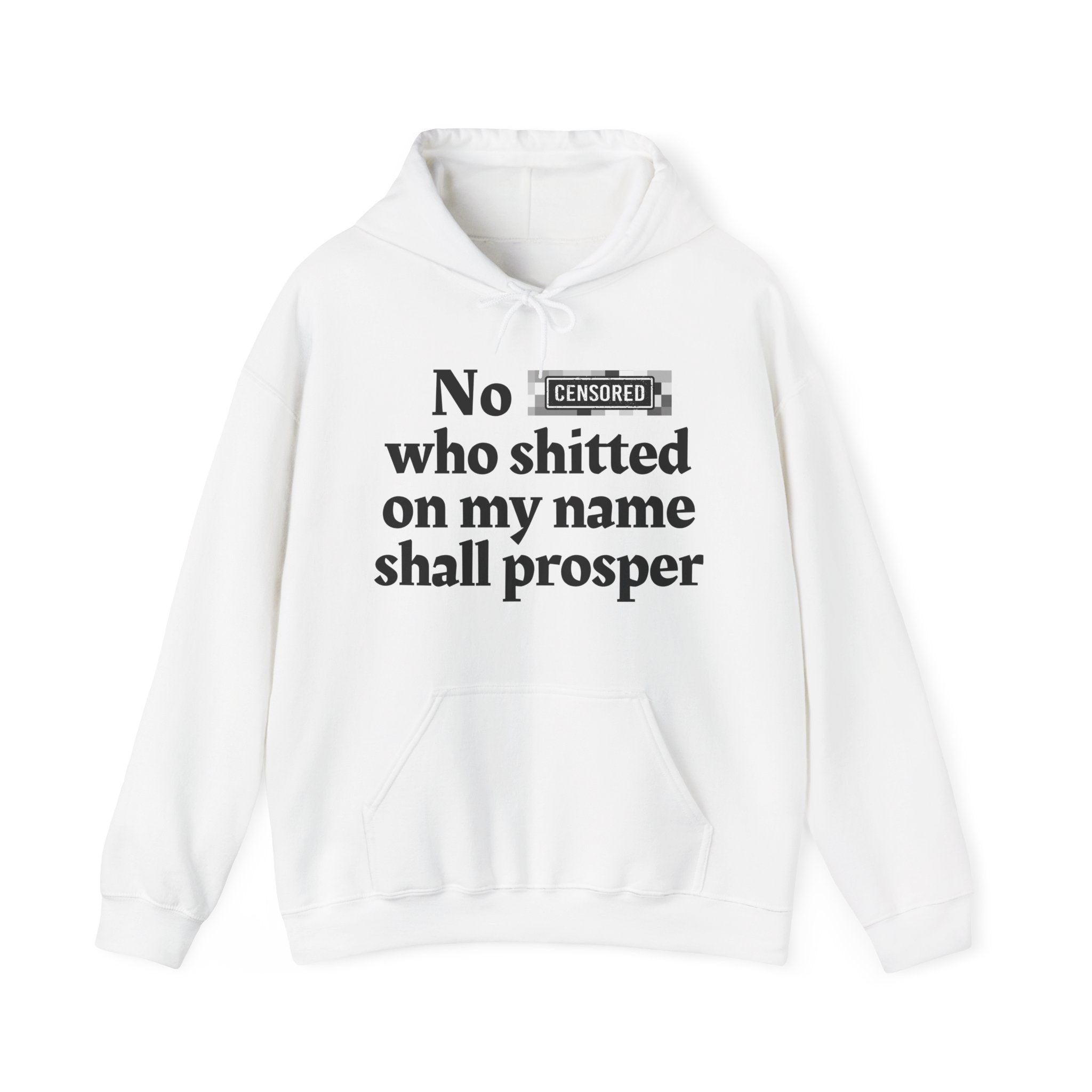No Bitch Who Shitted On My Name Shall Prosper — Bold Christian Statement Hoodie