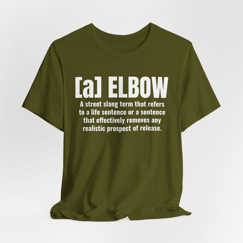 A Elbow — Prison Slang Definition T-Shirt