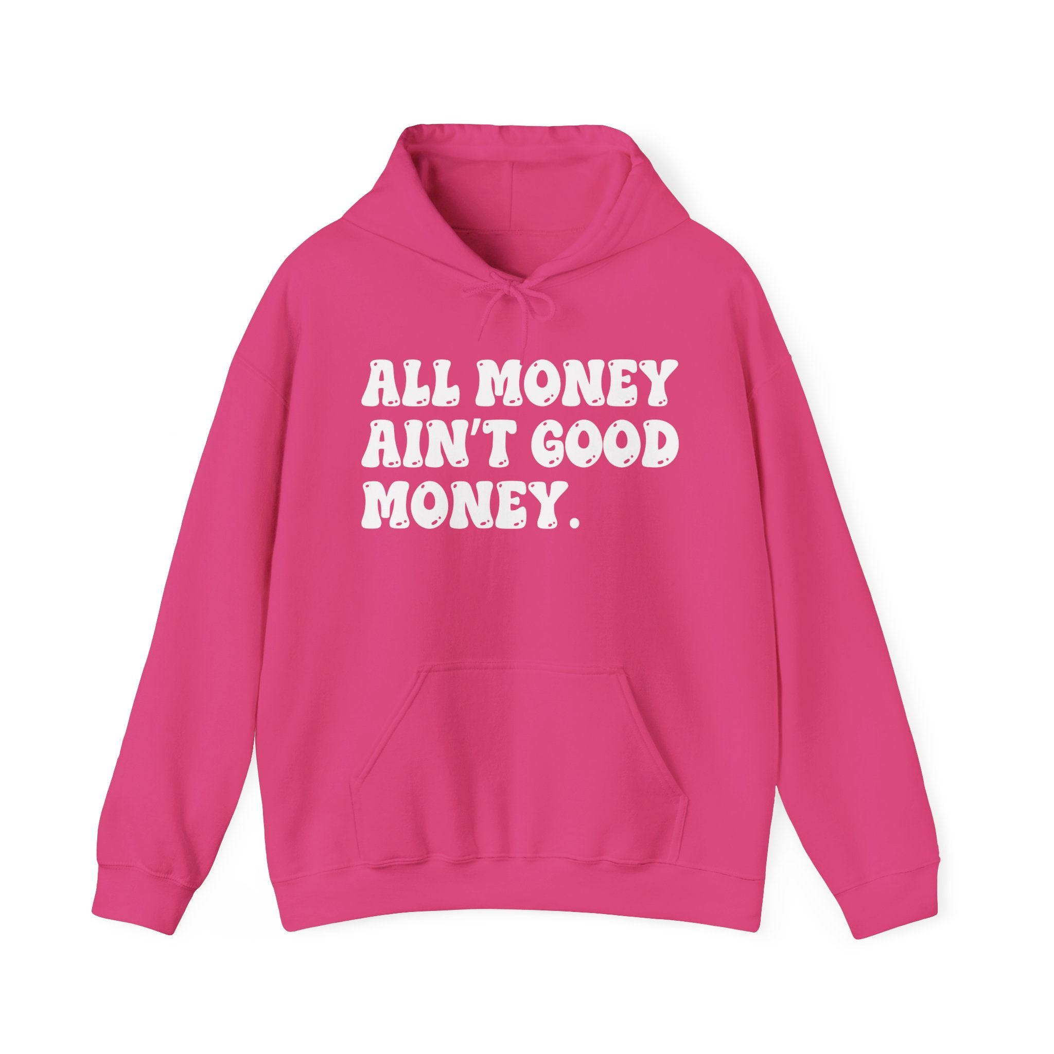 All Money Ain't Good Money — Funny Statement Pullover
