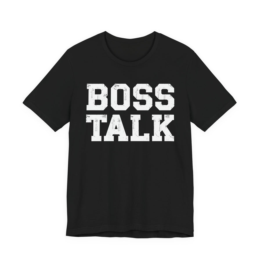 Black t-shirt with white bold statement lettering reading BOSS TALK, front flat-lay view.