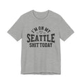 I'm On My Seattle Shit Today (Hearts) T-shirt