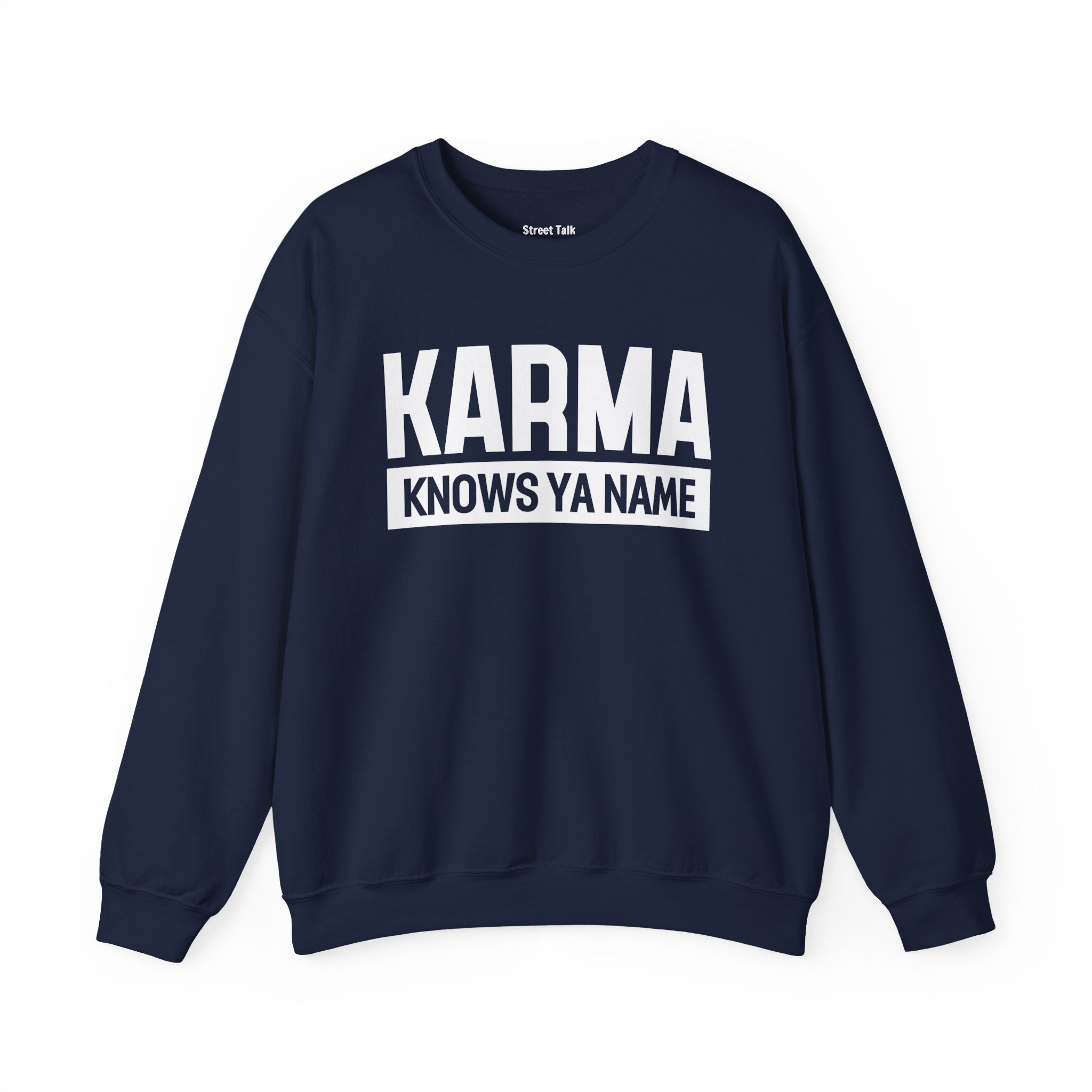 Karma Knows Ya Name Sweatshirt