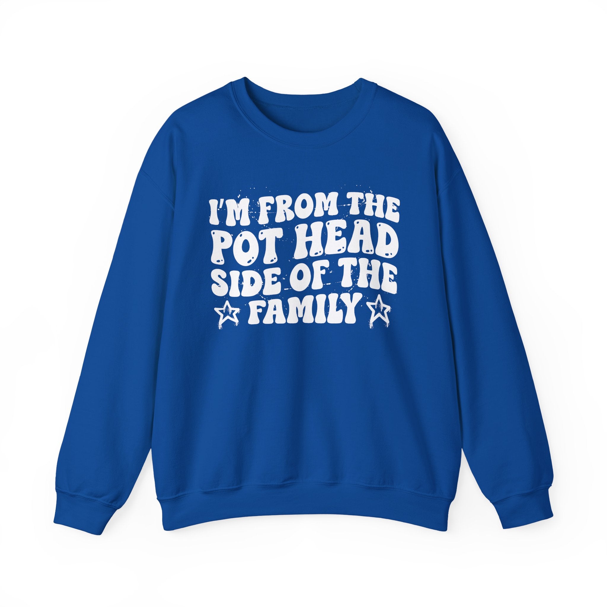 I'm From The Pot Head Side of the Family — Funny Family Pride Sweatshirt