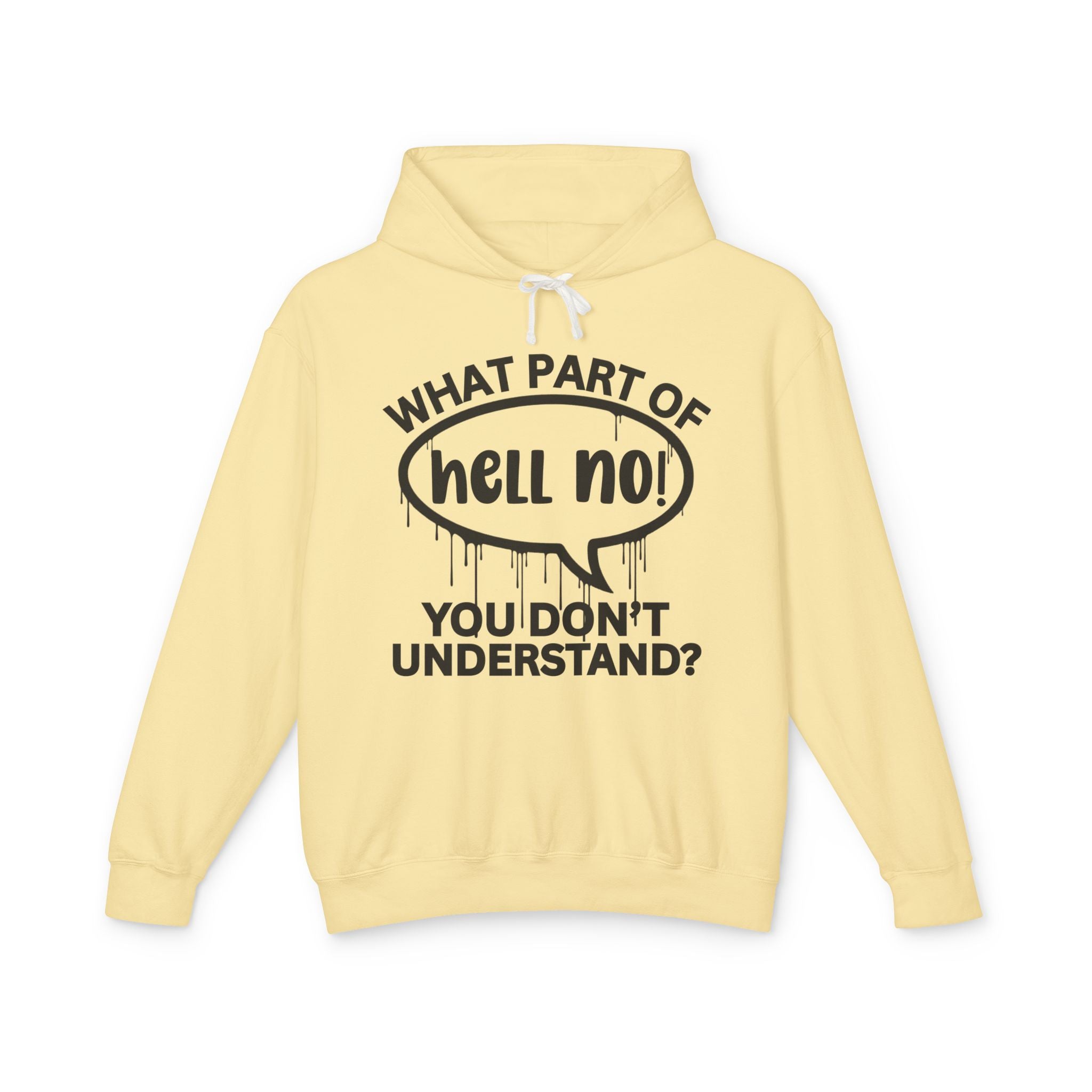 What Part of HELL NO You Don't Understand? Bold Statement Sweatshirt