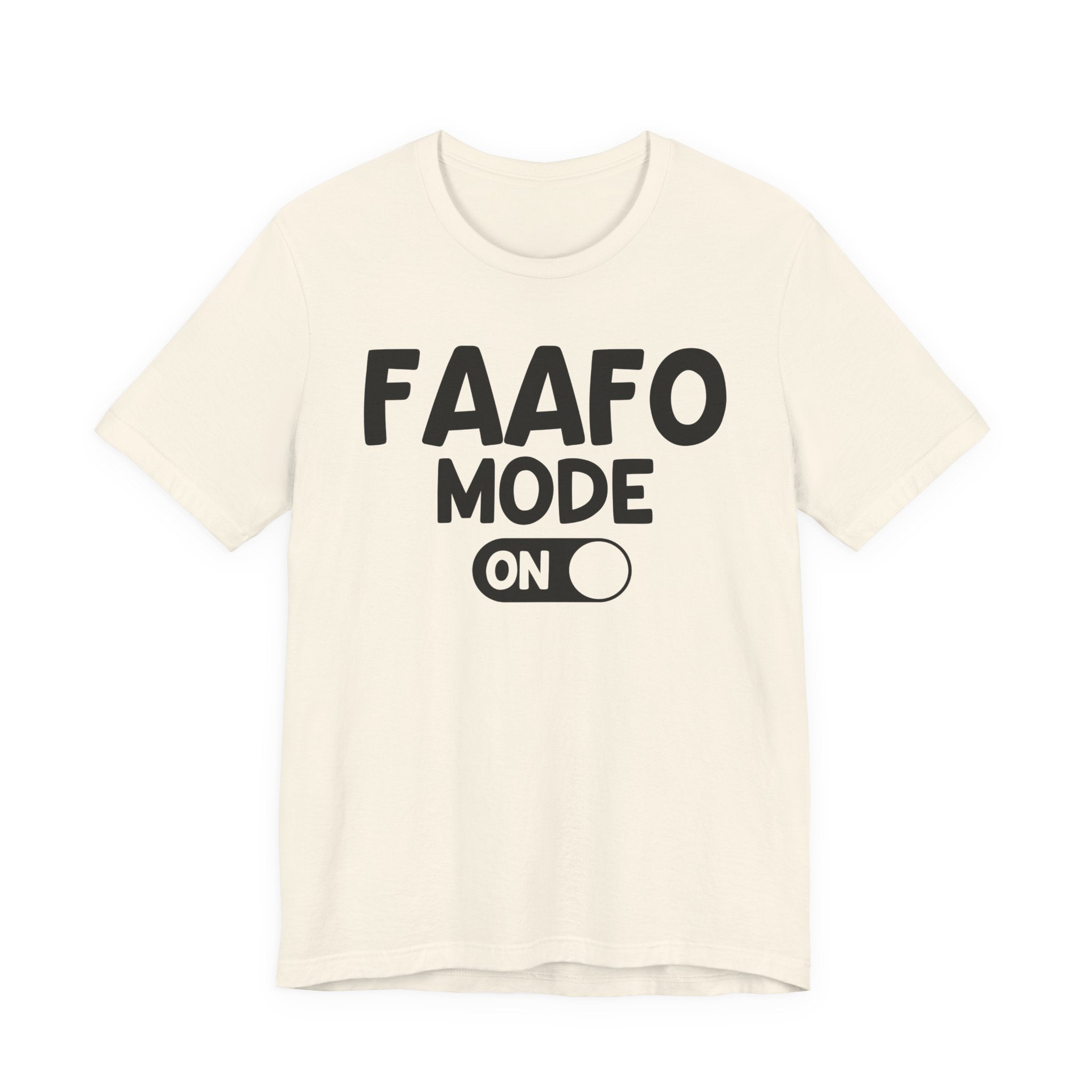 FAAFO Mode On — Funny Awareness T-shirt
