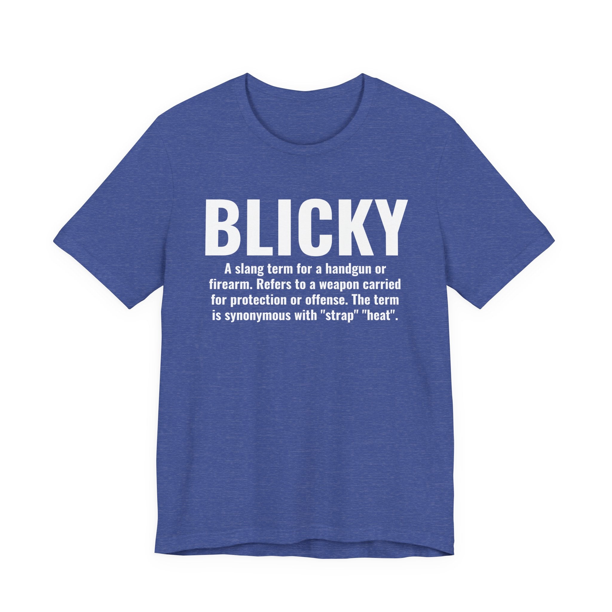 Blicky — Street Slang Definition T-Shirt
