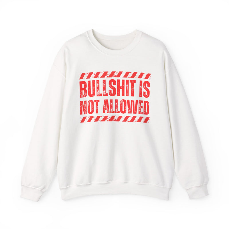 Bullshit Is Not Allowed－Explicit Boundaries Setting Sweatshirt