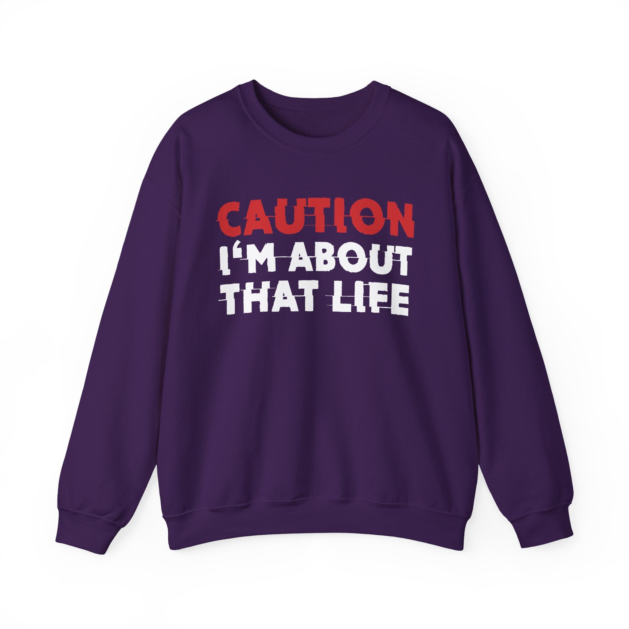 Caution I'm About That Life Bold Graphic Statement Sweatshirt