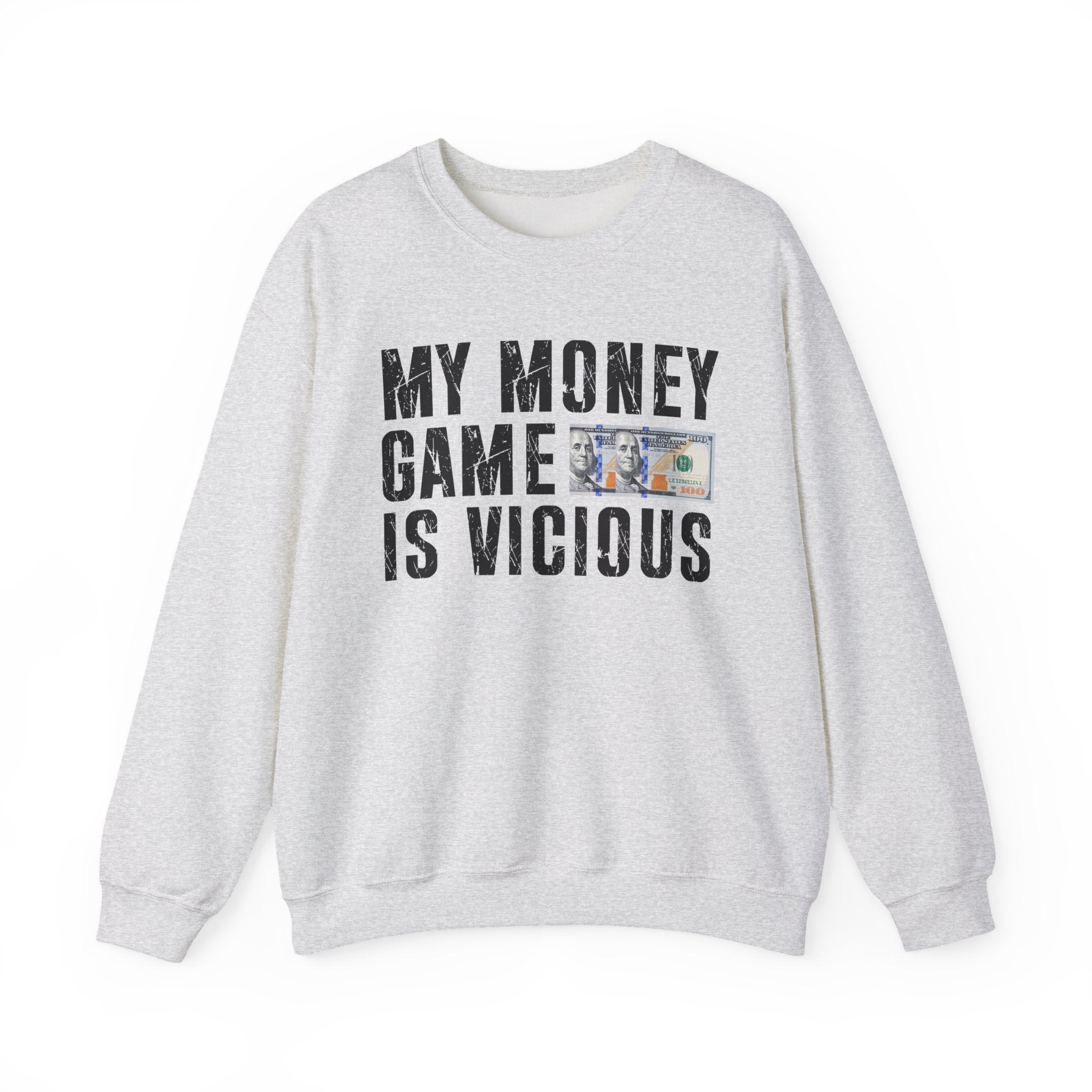 My Money Game Is Vicious - Sweatshirt