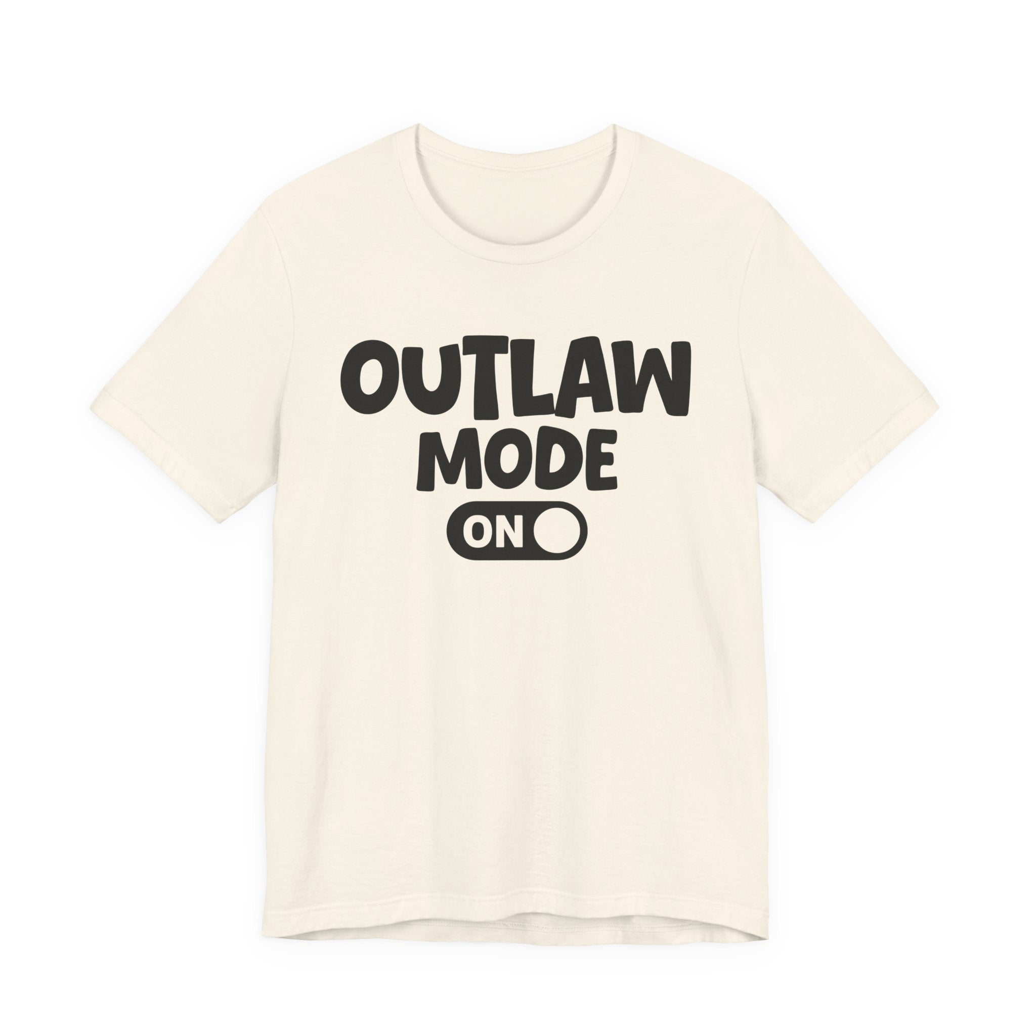 Outlaw Mode On — Motivational Positive Graphic Tee