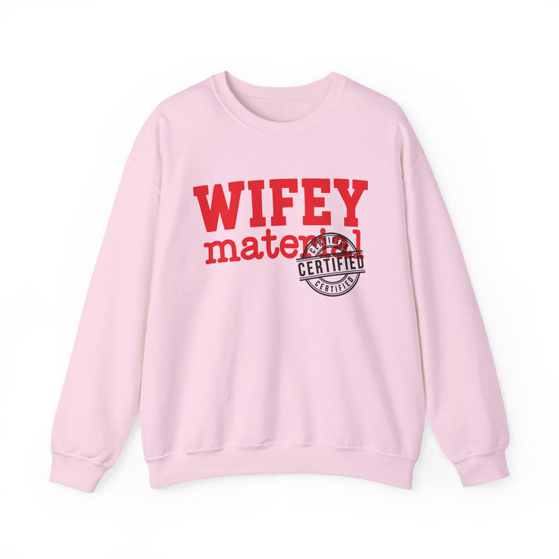 Wifey Material Certified－Marriage Minded Message Sweatshirt