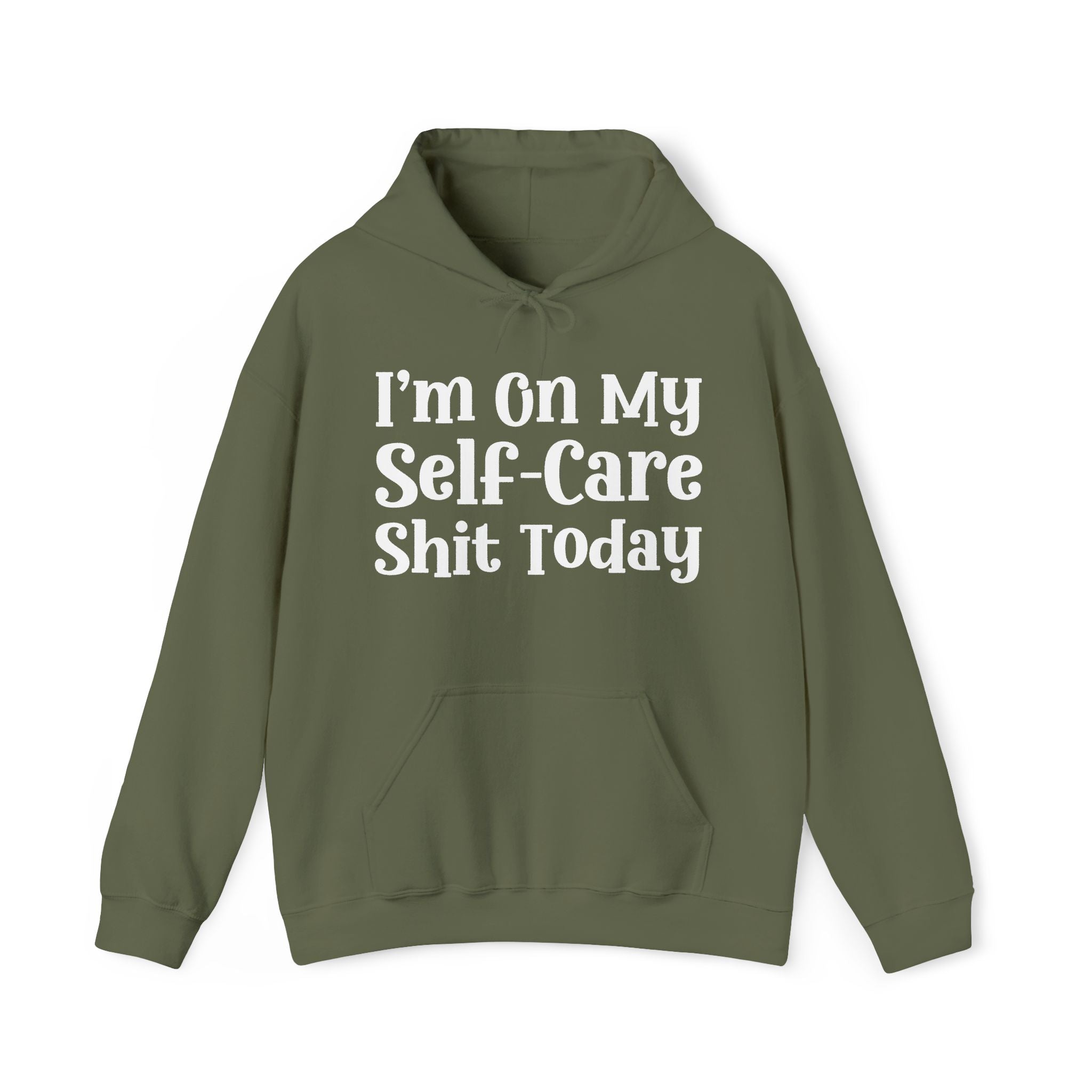 I'm On My Self Care Shit Today —  Hoodie