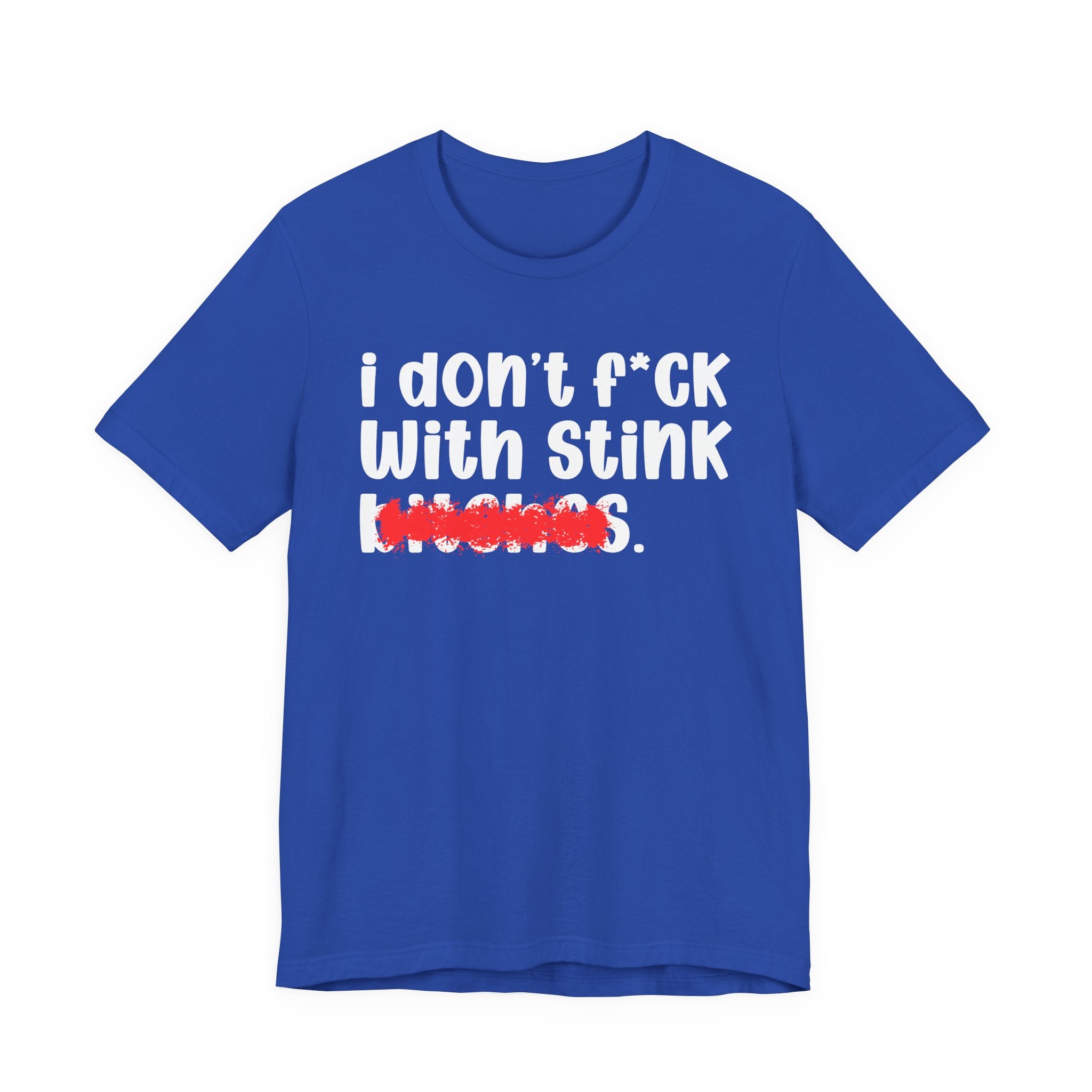 ION (I Don't) FUCK WIT STINK BITCHES — Bold Sarcastic Graphic T-Shirt