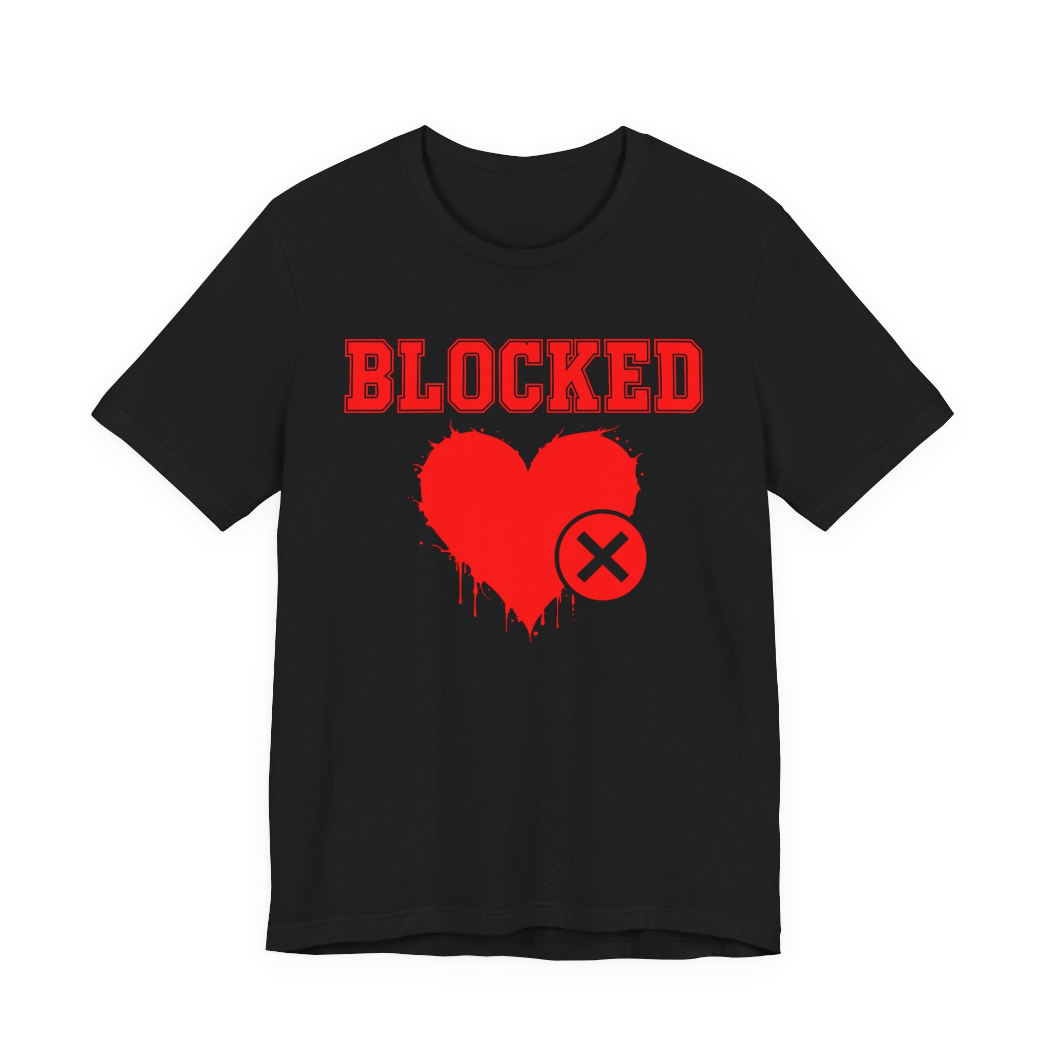 Blocked Heart T-Shirt — Funny Rejected Love Graphic T-Shirt