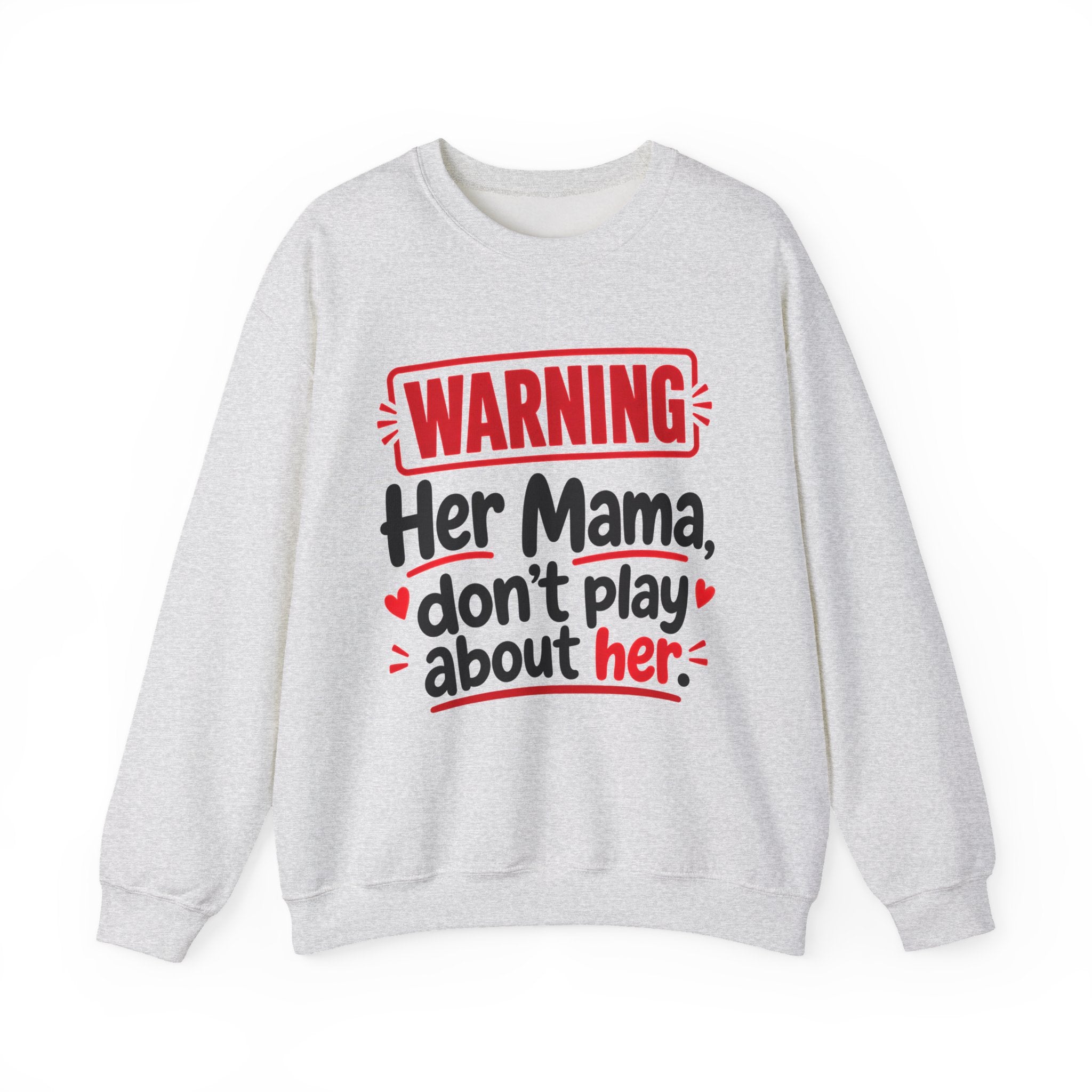 Her Mama, Don't Play About Her — Funny Parent Child Sweatshirt