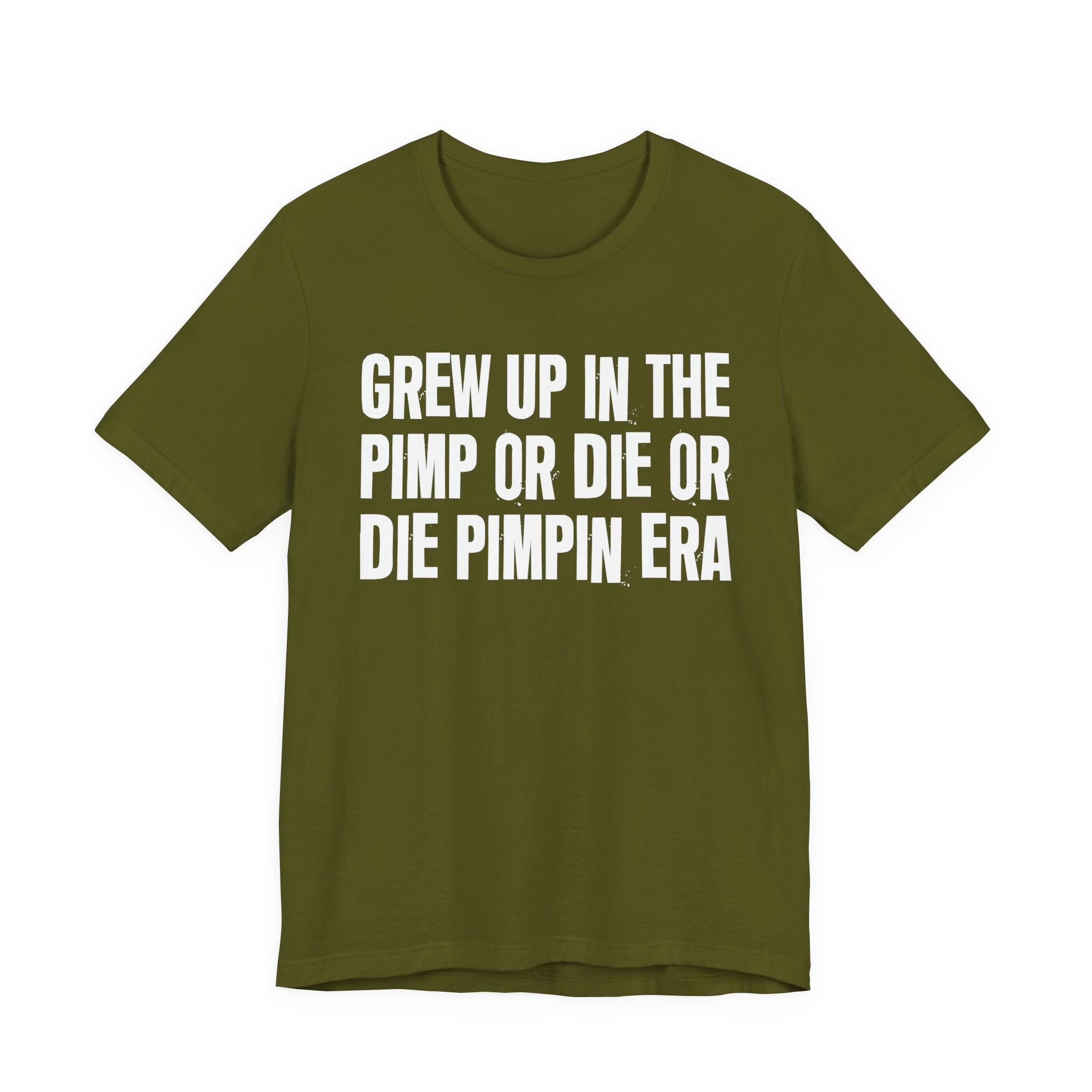 Grew Up In The Pimp Or Die Or Die Pimpin Era - Hilarious Back In The Days  T-Shirt