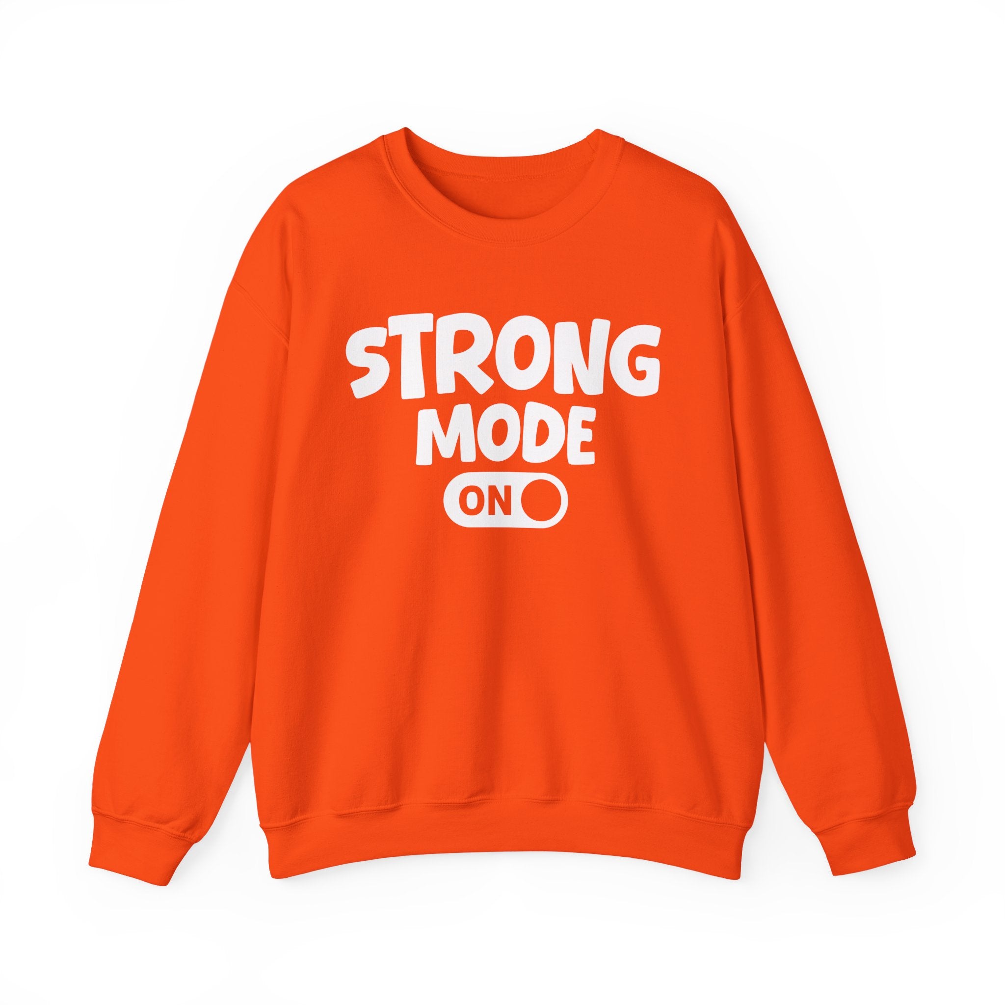 Strong Mode On — Motivational Positive Graphic Sweatshirt