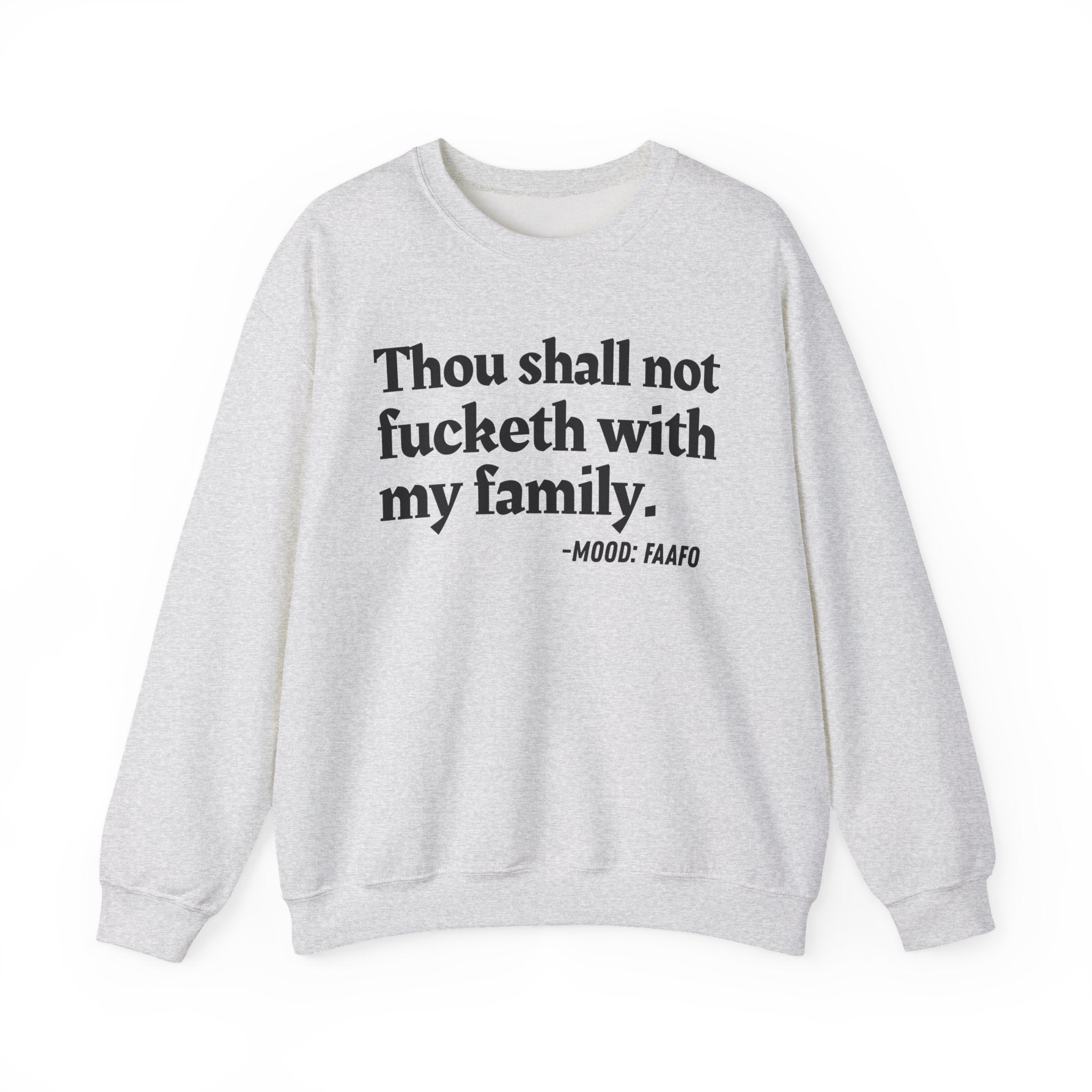 Thou Shall Not Fucketh With My Family  - Vintage Money Mood Sweatshirt