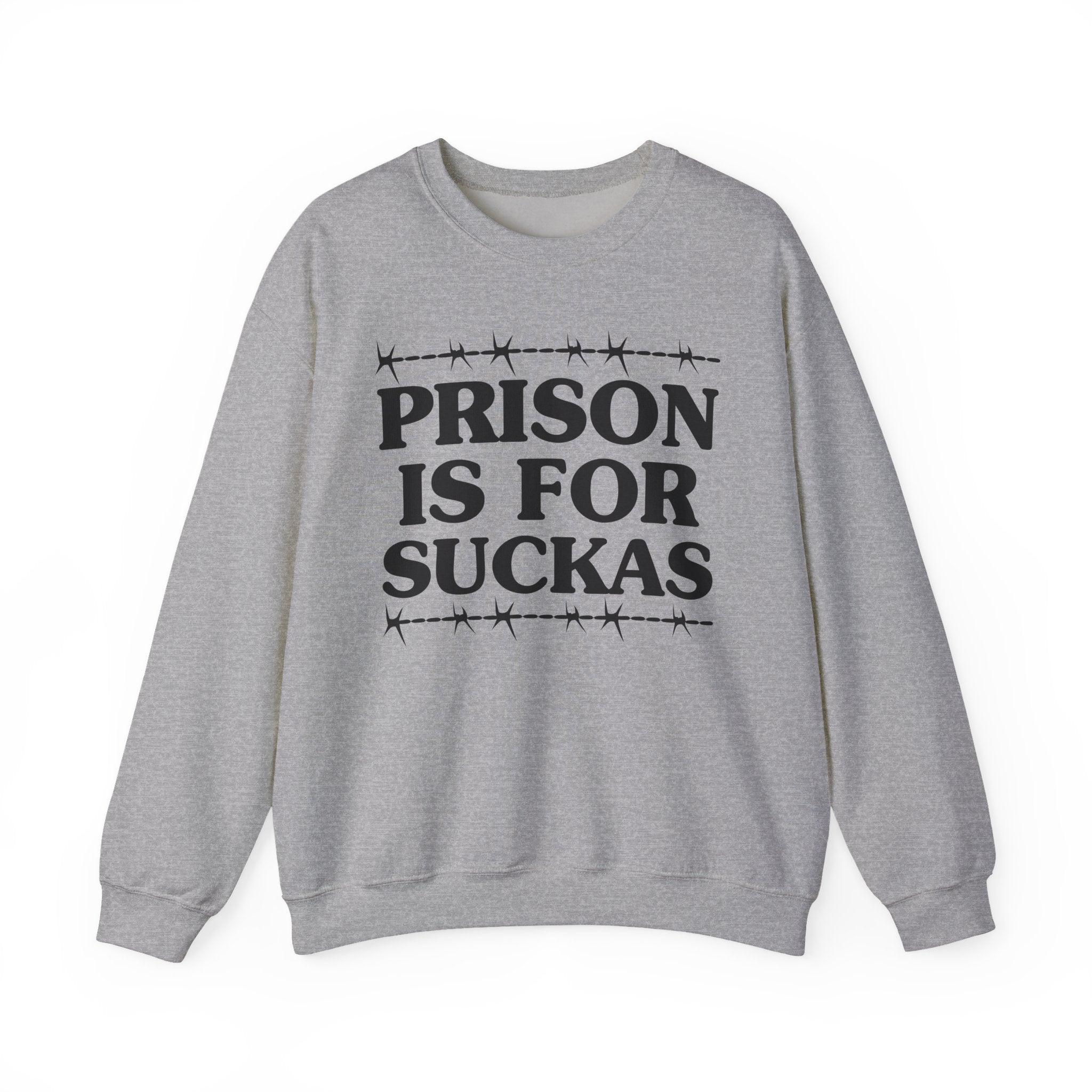 Prisons Is For Suckas -  Sweatshirt