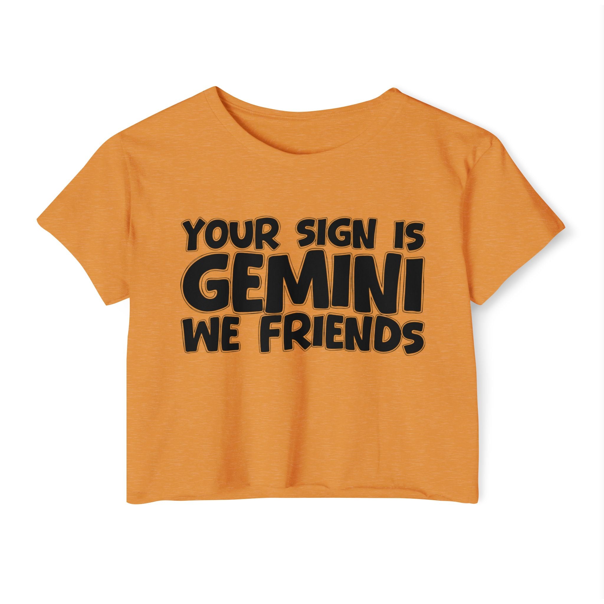 Your Sign Is Gemini We Friends - Fun Zodiac Sign Crop Top