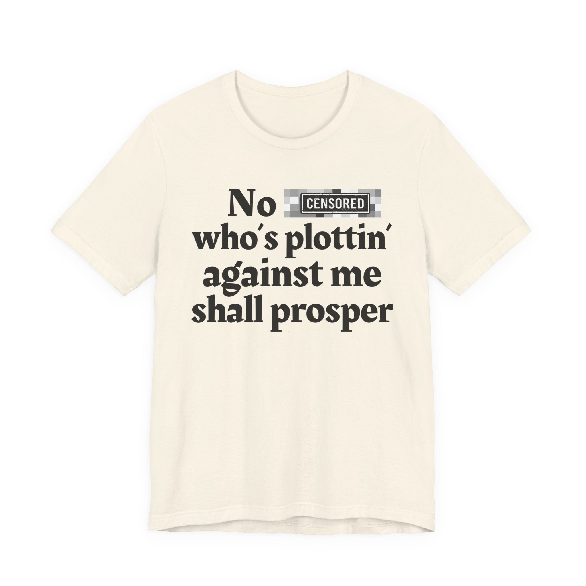 No Bitch Who's Plottin' Against Me Shall Prosper — Bold Christian Statement T-Shirt