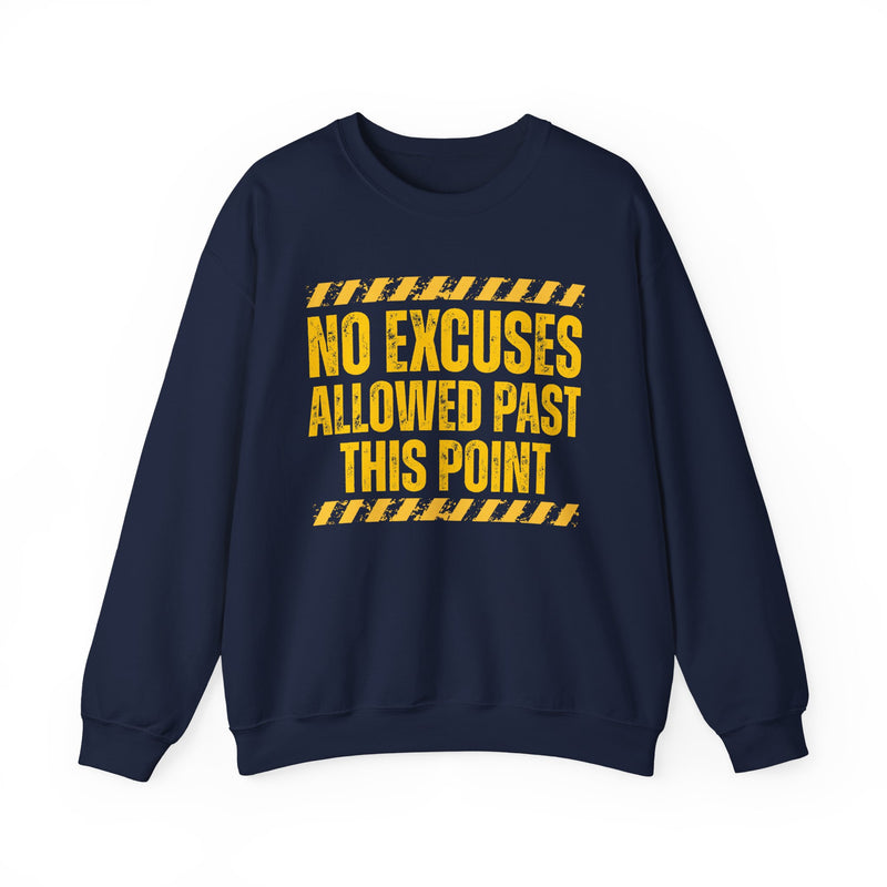 No Excuses Allowed Past This Point－Sweatshirt