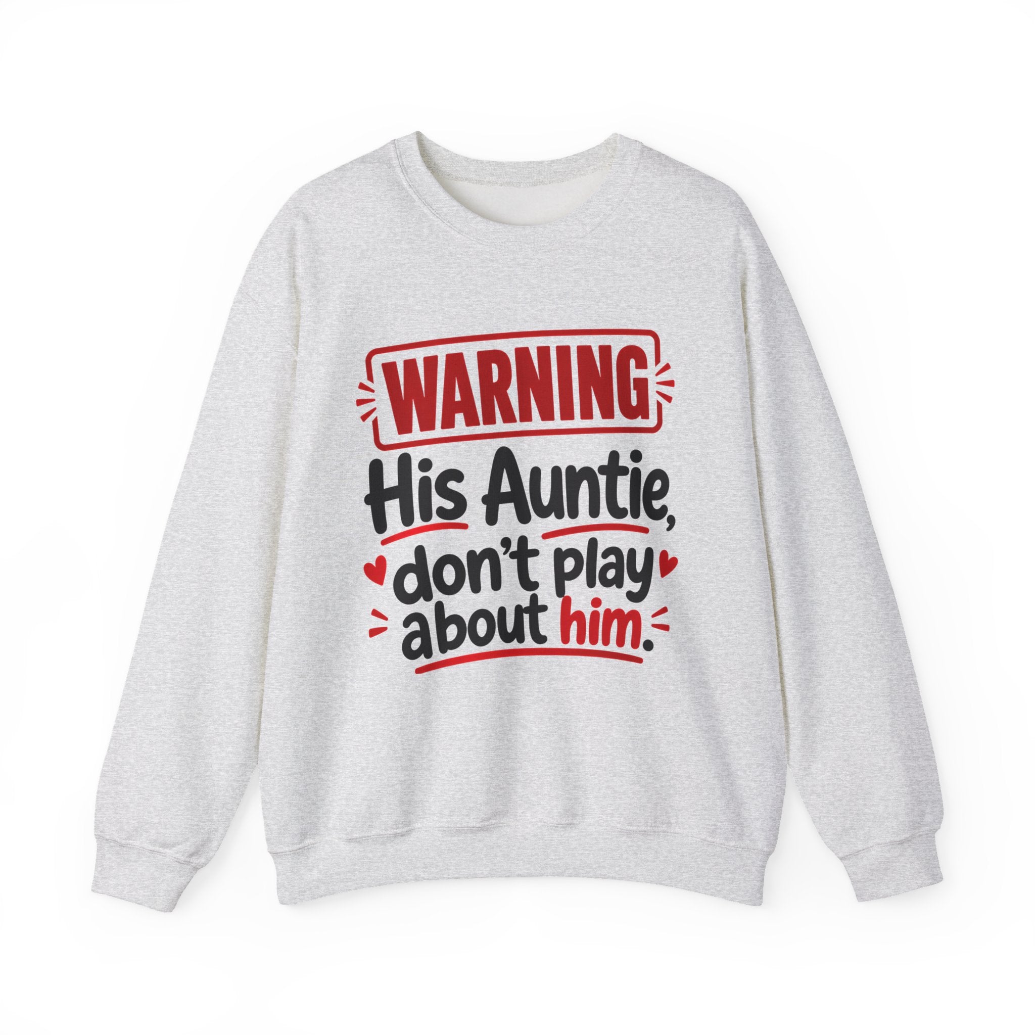 His Auntie, Don't Play About Him —  Funny Parent Child Sweatshirt