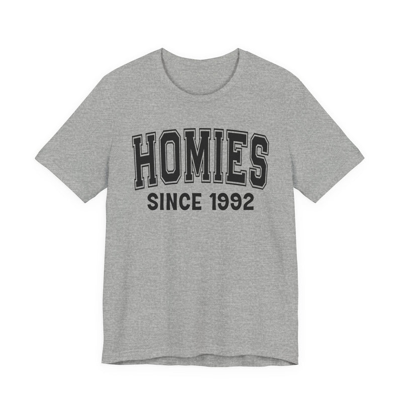 Homies Personalization T-Shirt — Add Your Special "Since Date"