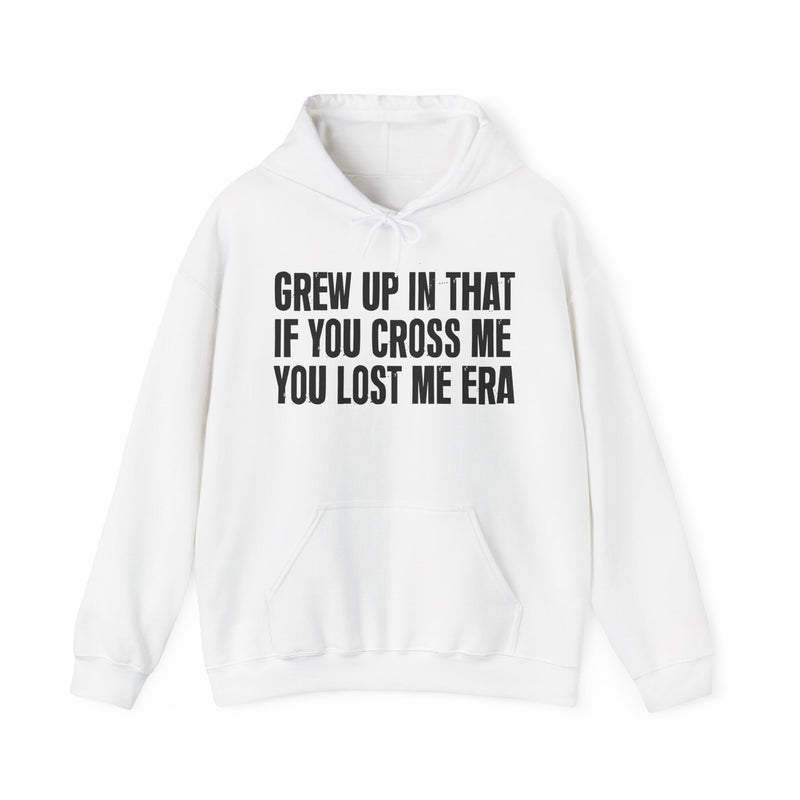 Grew Up In That If You Cross Me You Lost Me Era