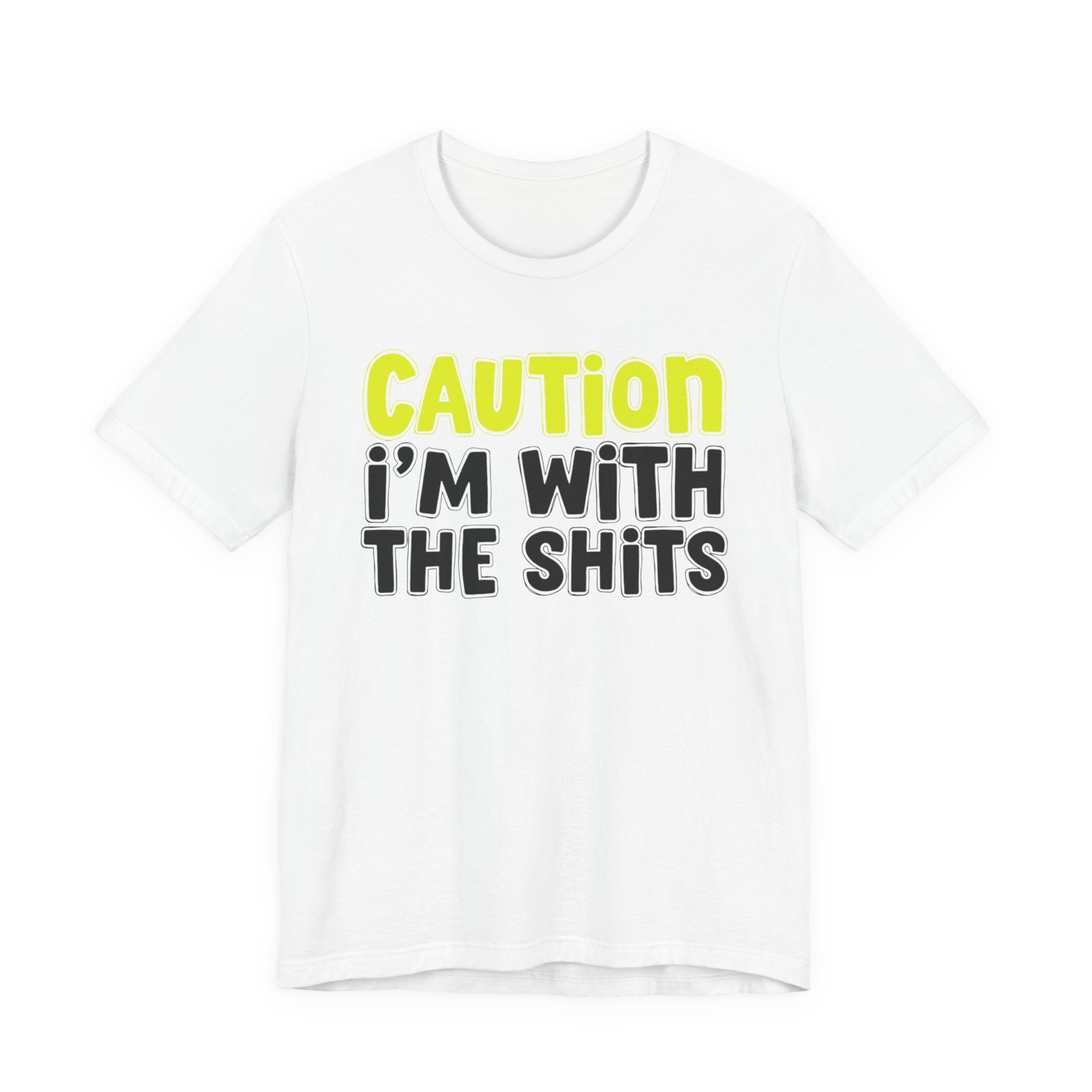 Caution I'm With The Shits — Bold Warning T-shirt (Yellow)