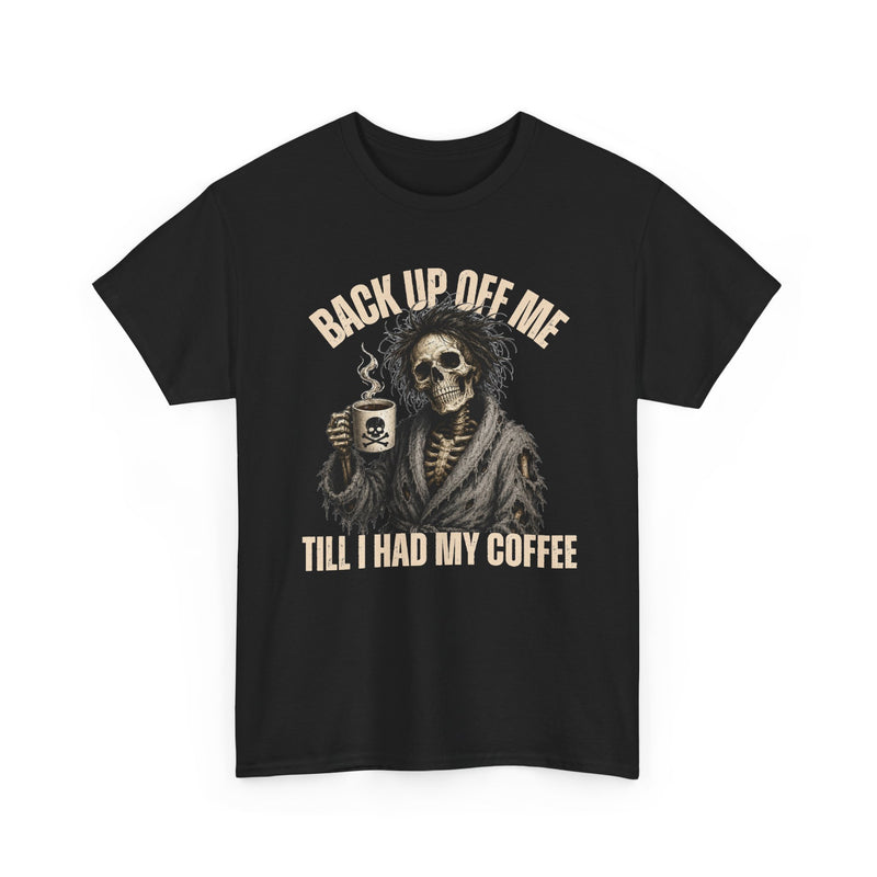Back Up Off Me Till I Had My Coffee－Skeleton Coffee Sweatshirt