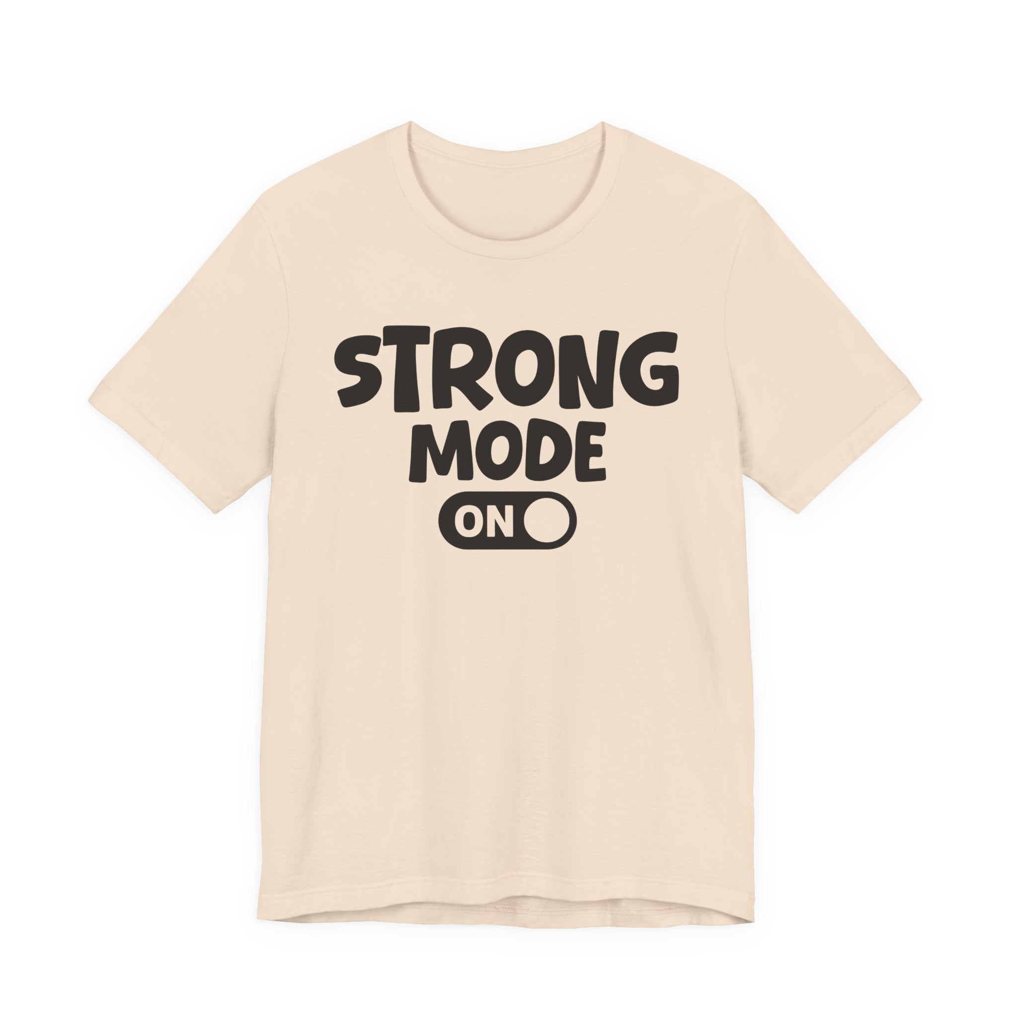 Strong Mode On — Motivational Positive Graphic Tee