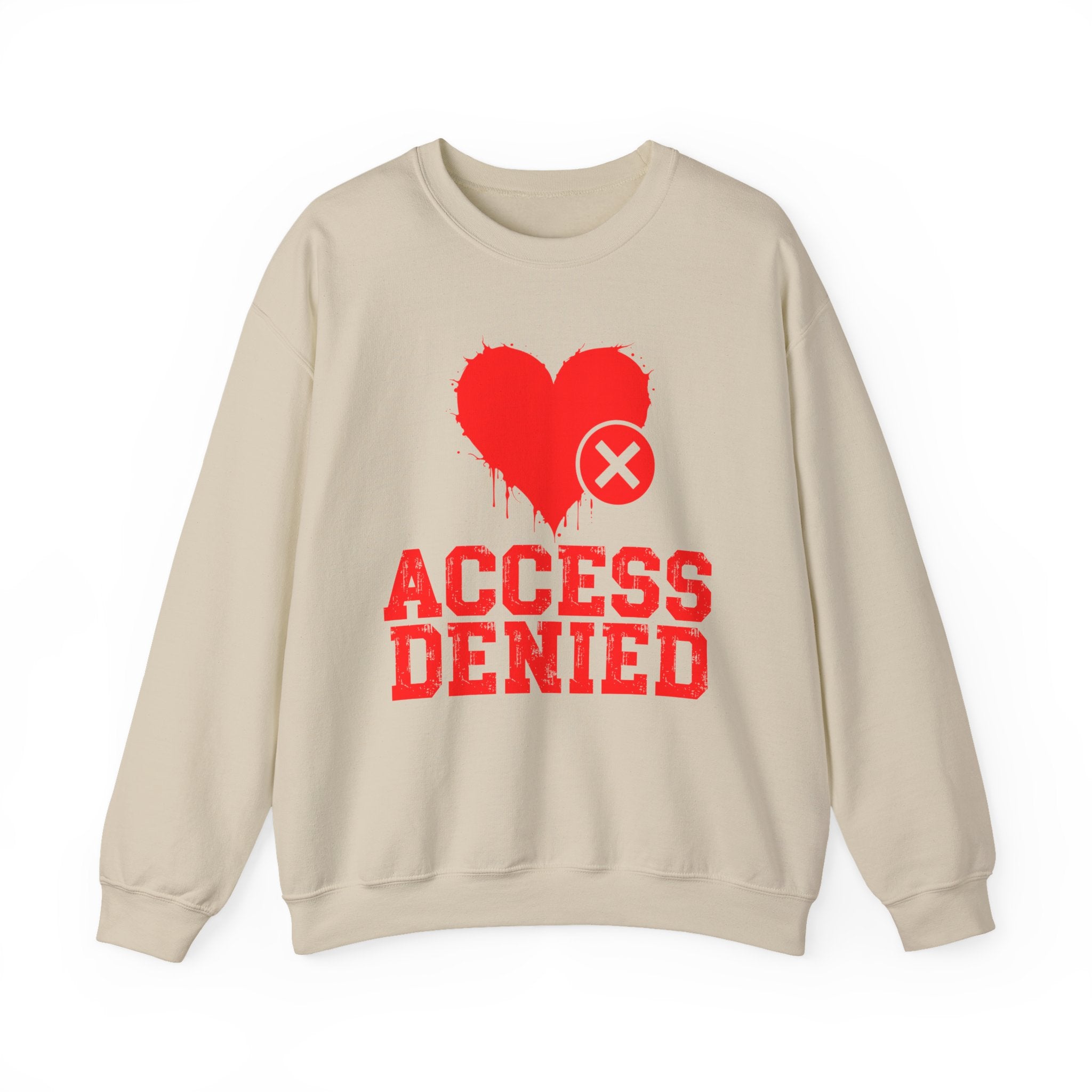 Access Denied Heart (top) — Funny Relationship Rejection Sweatshirt