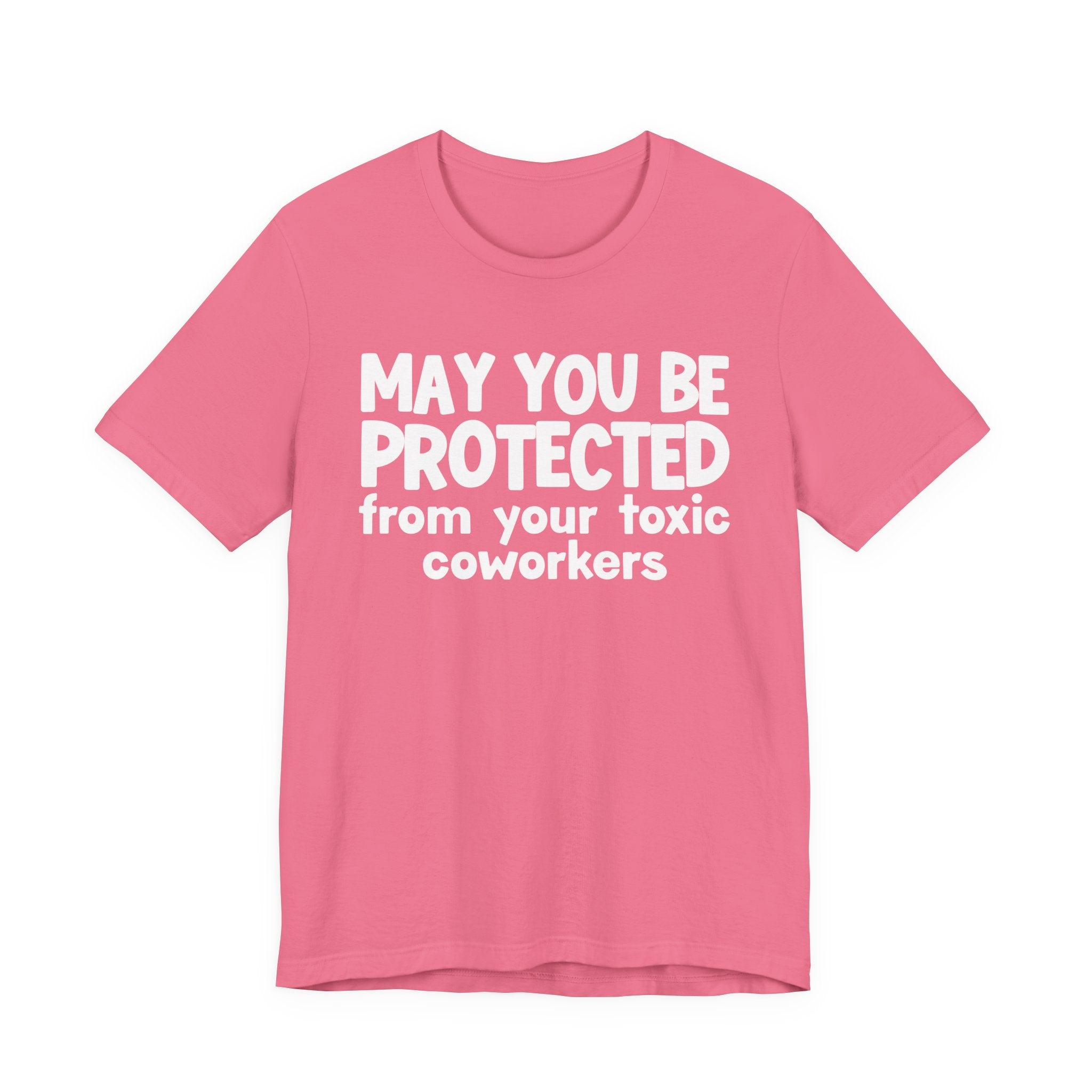 May You Be Protected From Your Toxic Coworkers - Inspirational Statement T-Shirt