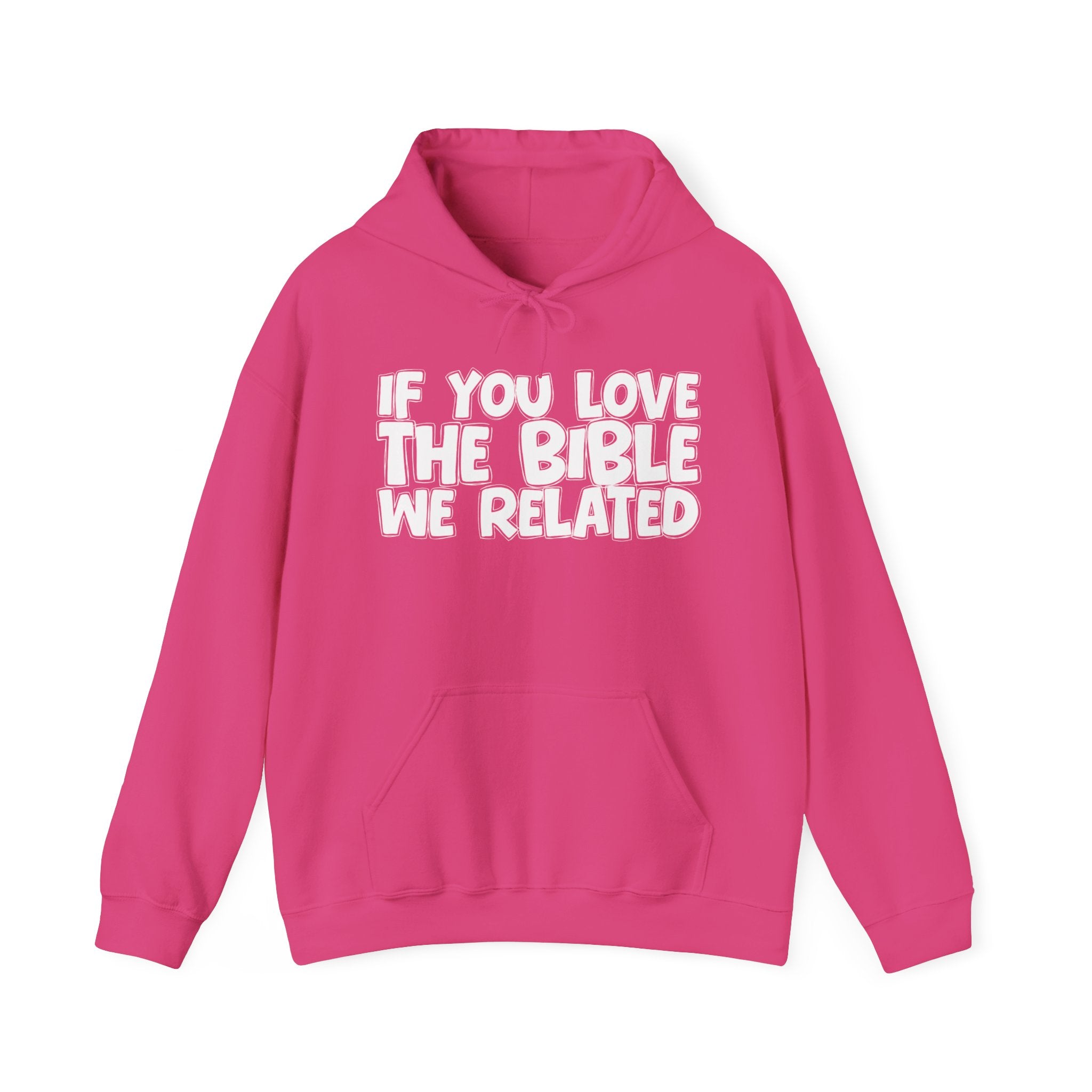 If You Love The Bible We Related - Inspirational Faith Hoodie
