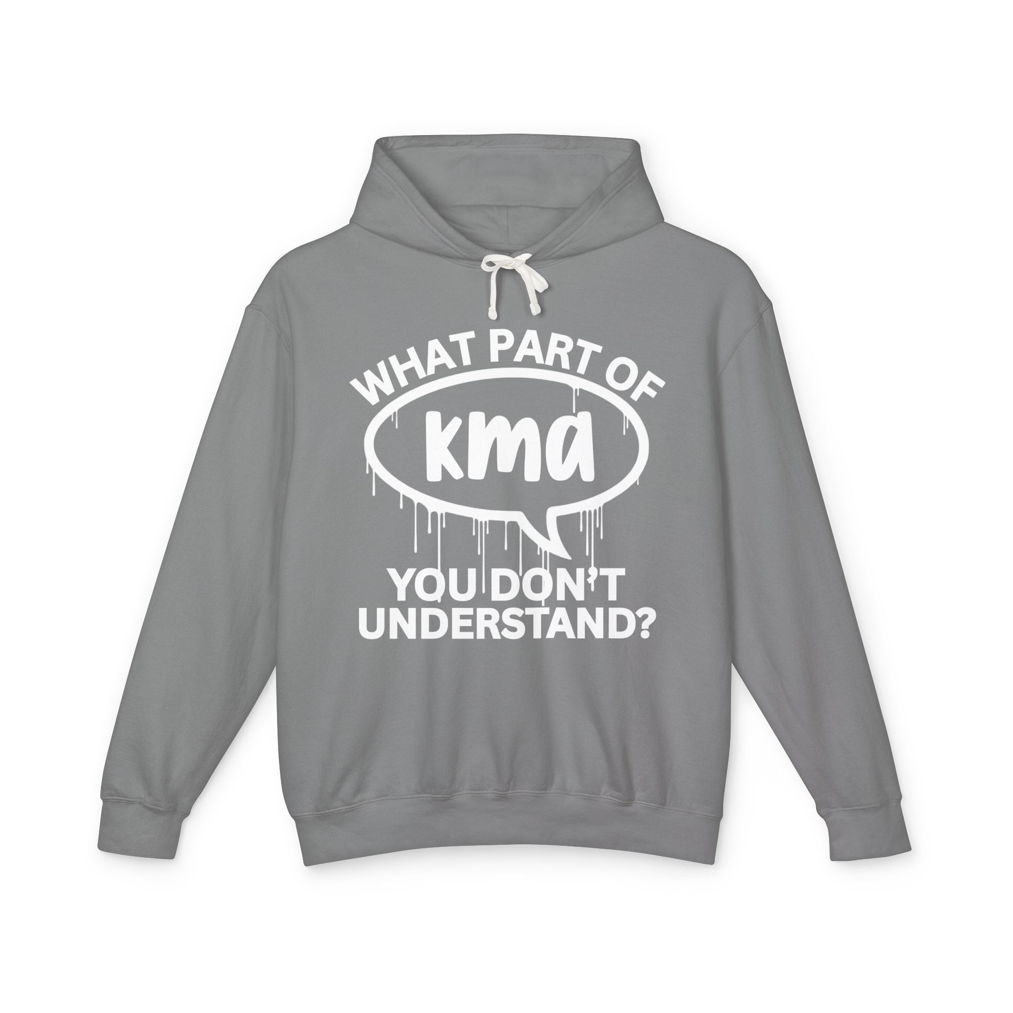What Part of KMA You Don't Understand? Bold Statement Sweatshirt