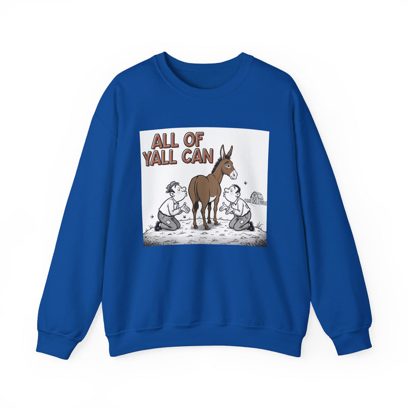 All Of Yall Can (Kiss My Ass) — Sweatshirt