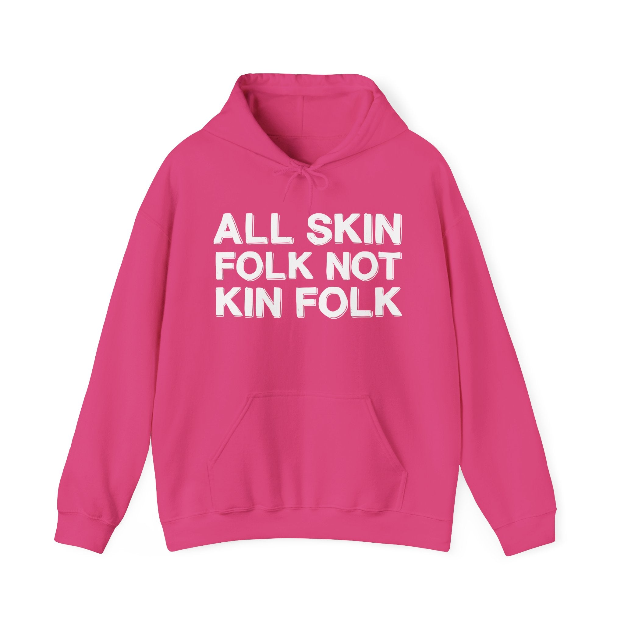 All Skin Folk Not Kin Folk - Black Saying Statement Hoodie