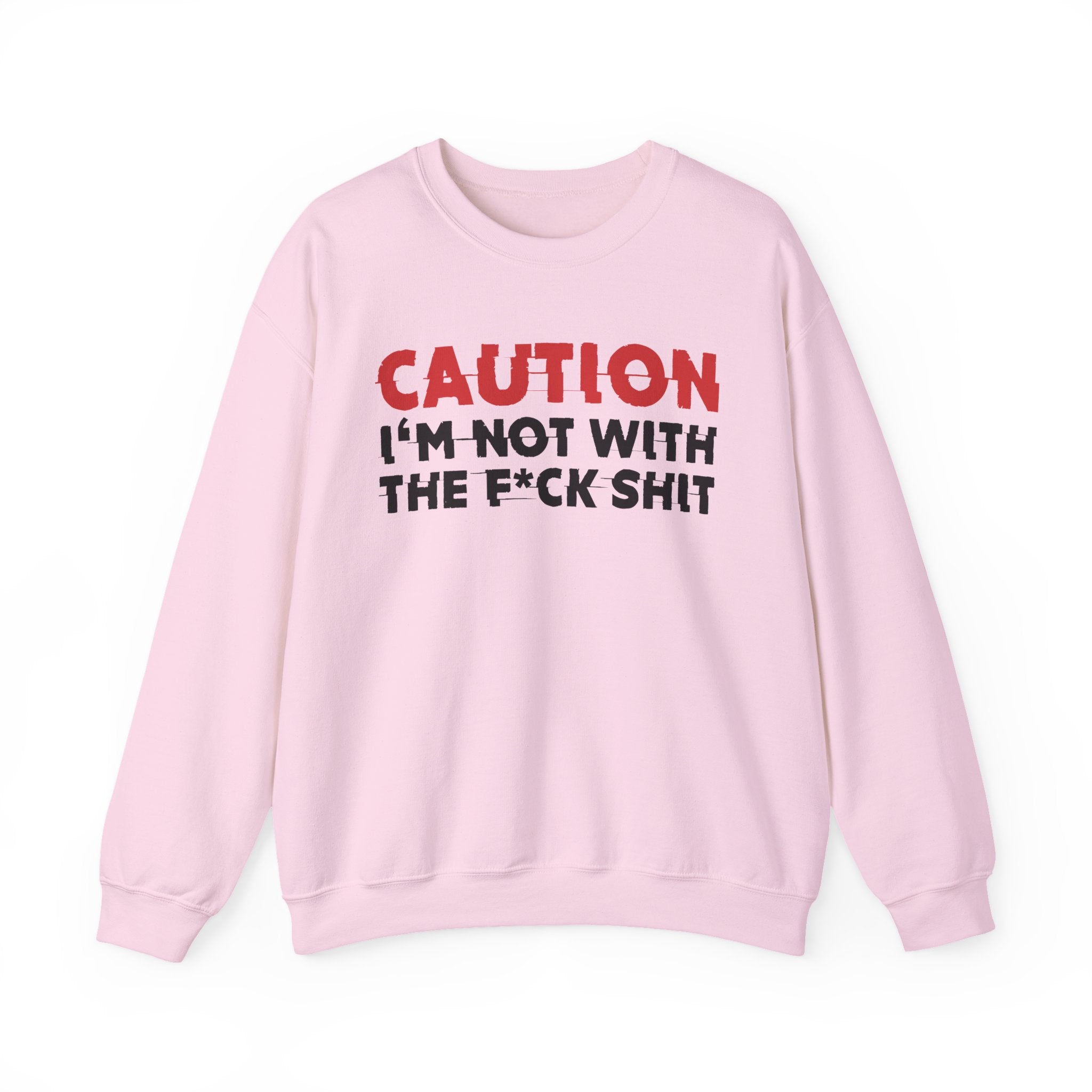 Caution I'm Not With The Fuck Shit Graphic Statement Sweatshirt