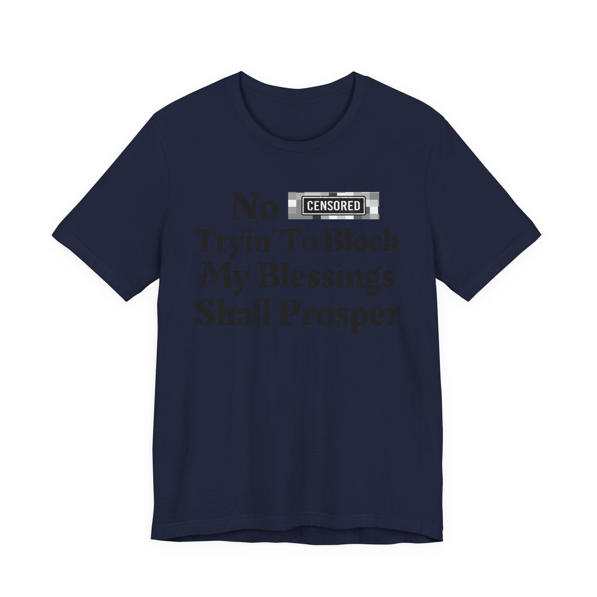 No Bitch Tryin' To Block My Blessings Shall Prosper — Bold Christian Statement T-Shirt