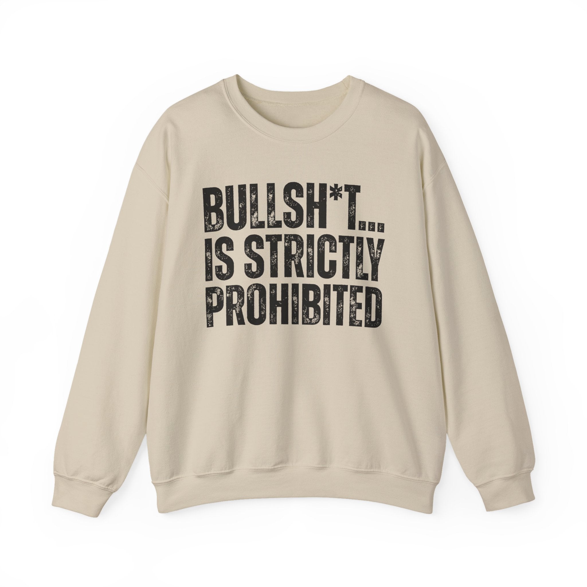 Bullshit...Is Strictly Prohibited — Sarcastic Statement Sweatshirt