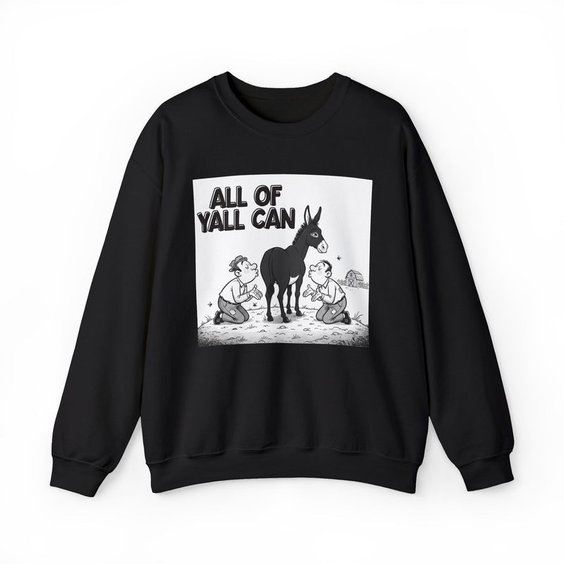 All Of Yall Can (Kiss My Black Ass) — Sweatshirt