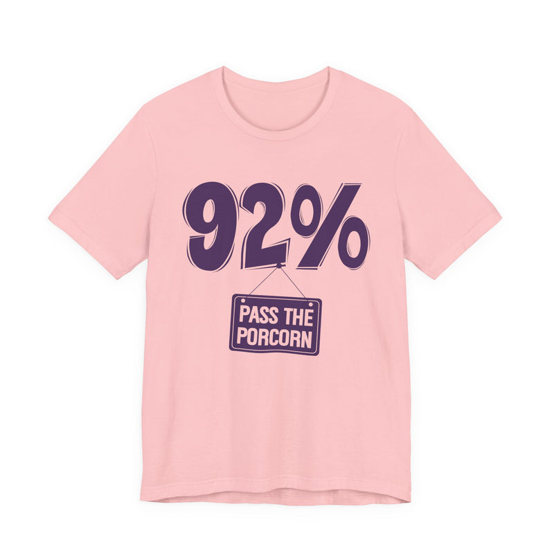 92% Pass The Popcorn T-shirt