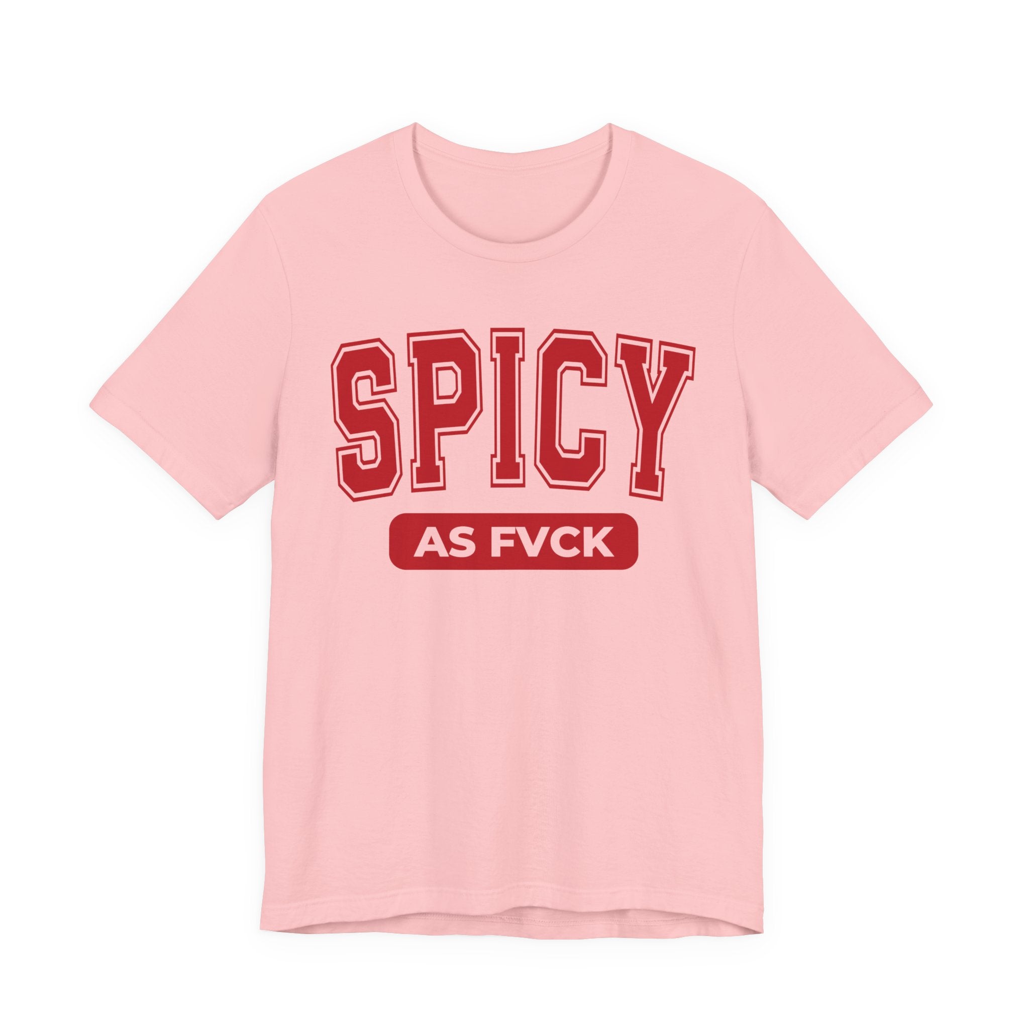 Spicy As Fvck T-Shirt