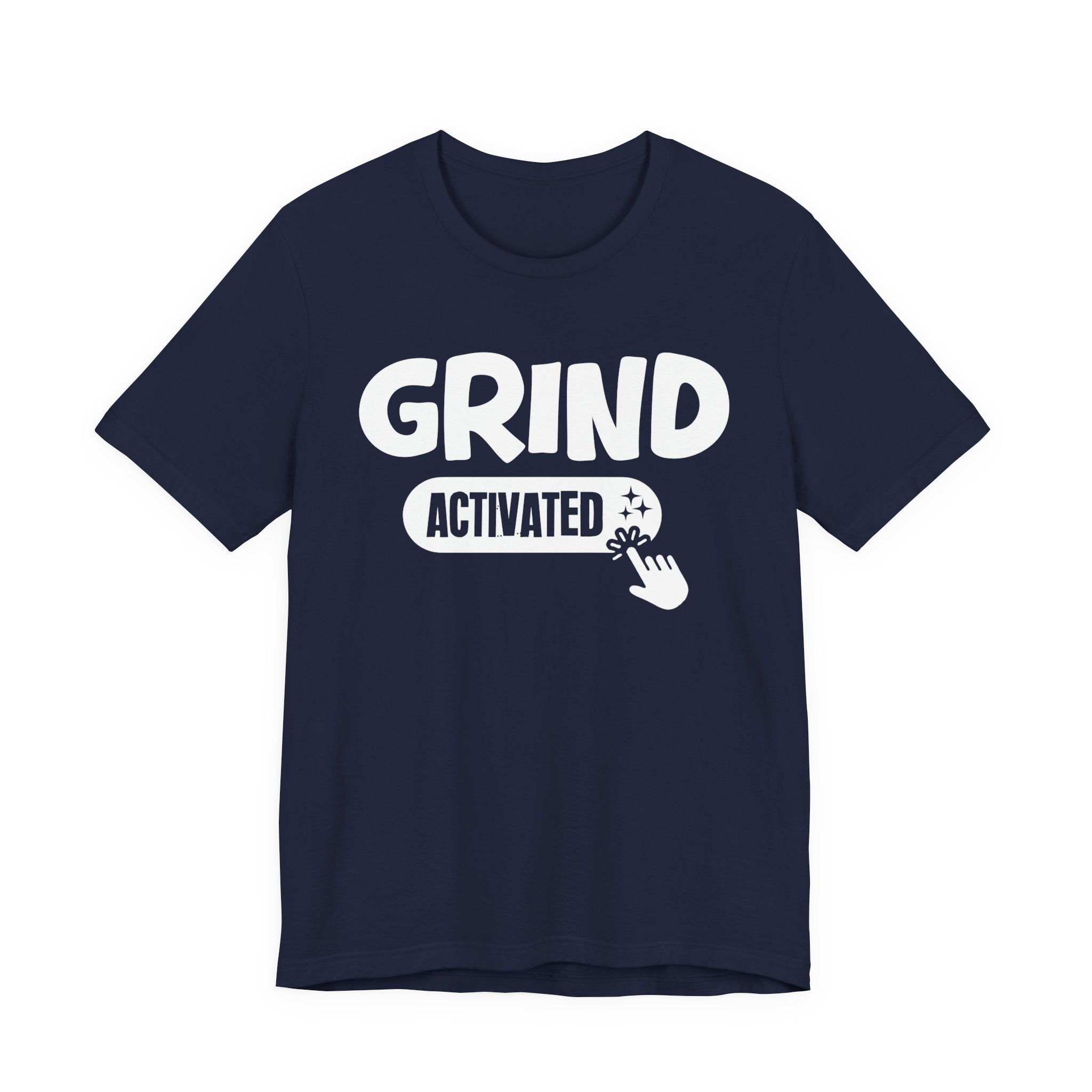Grind Activated - Motivational Tee Shirt