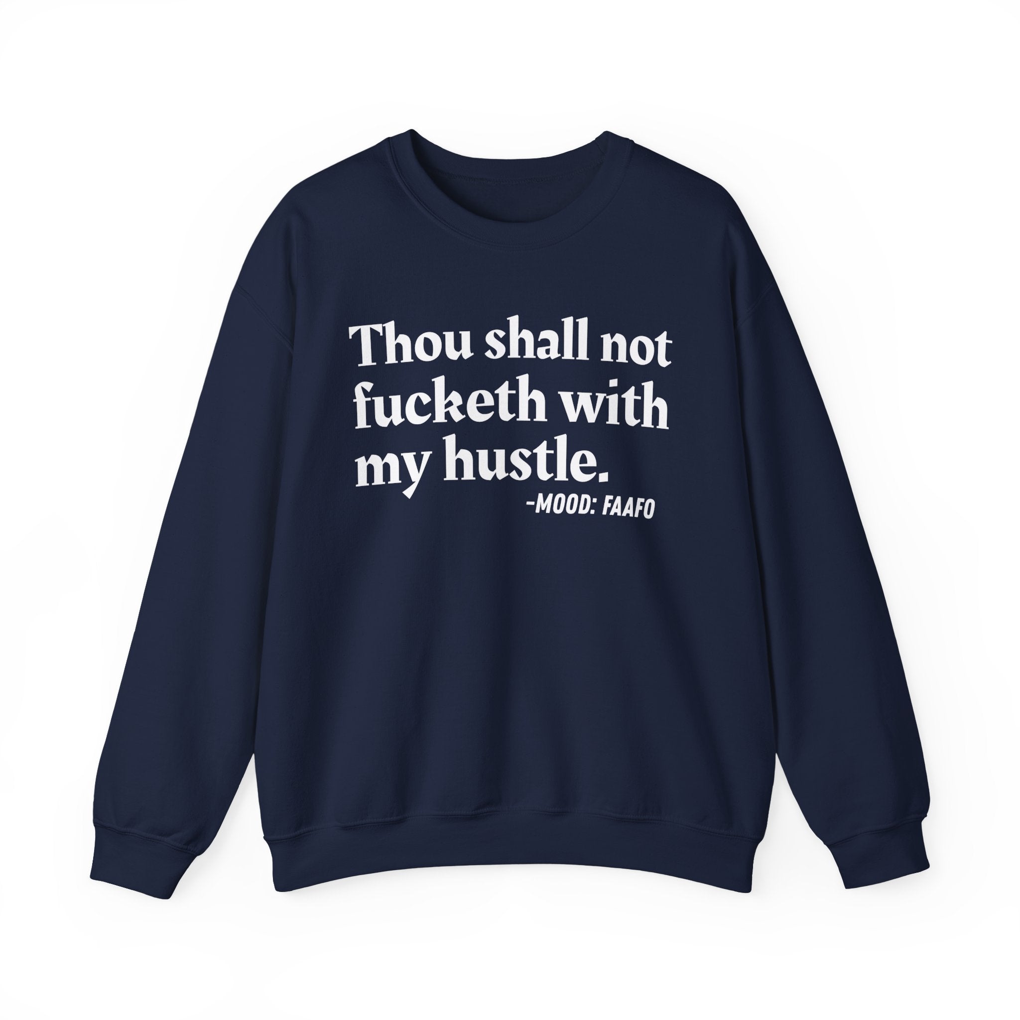 Thou Shall Not Fucketh With My Hustle — Vintage Money Mood Sweatshirt